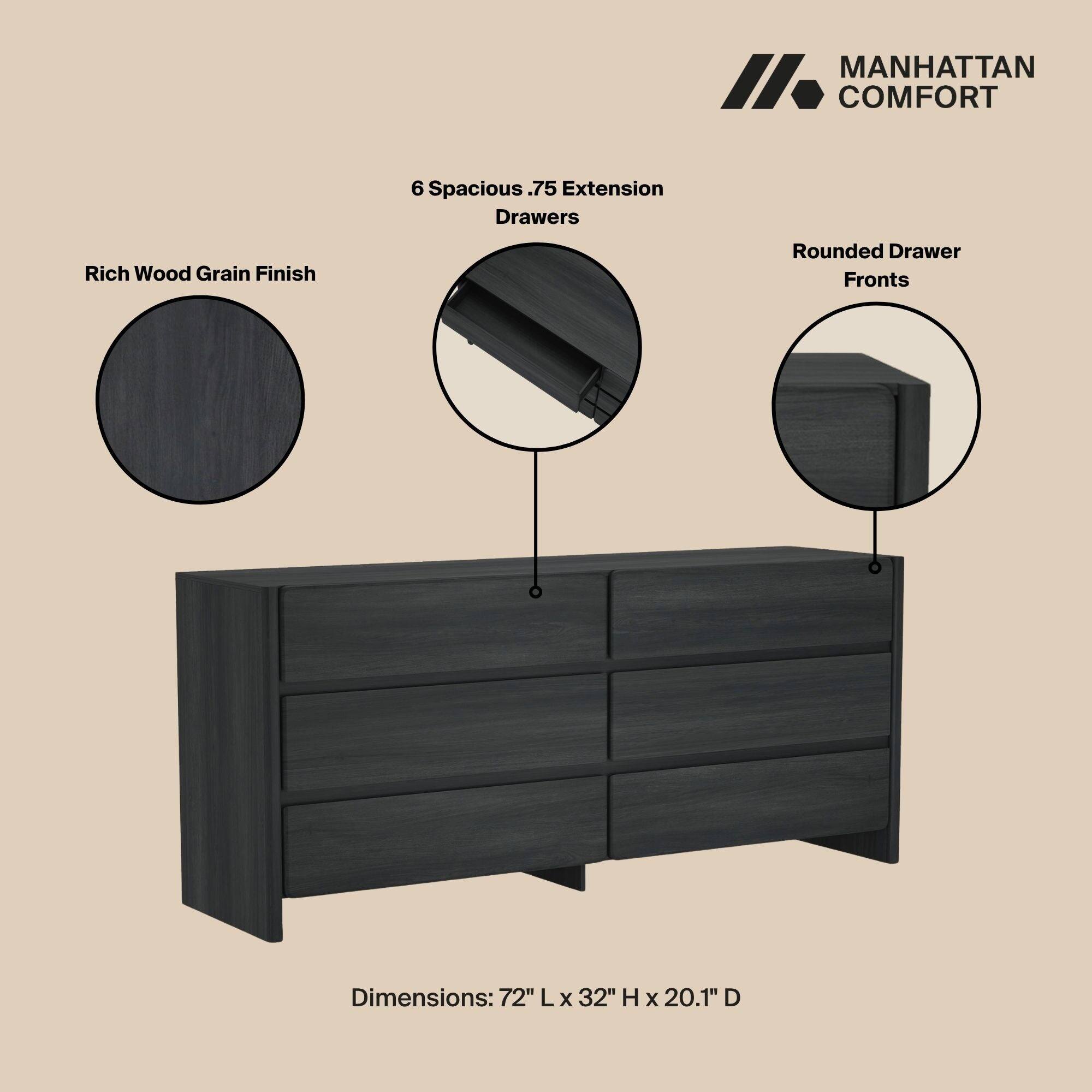 MANHATTAN COMFORT

6 Spacious .75 Extension Drawers  
Rich Wood Grain Finish  
Rounded Drawer Fronts  
Dimensions: 72" L X 32" H X 20.1" D