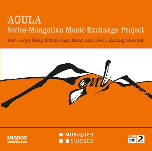 Swiss-Mongolian Music Exchange Project - Agula  - COMPACT DISCS