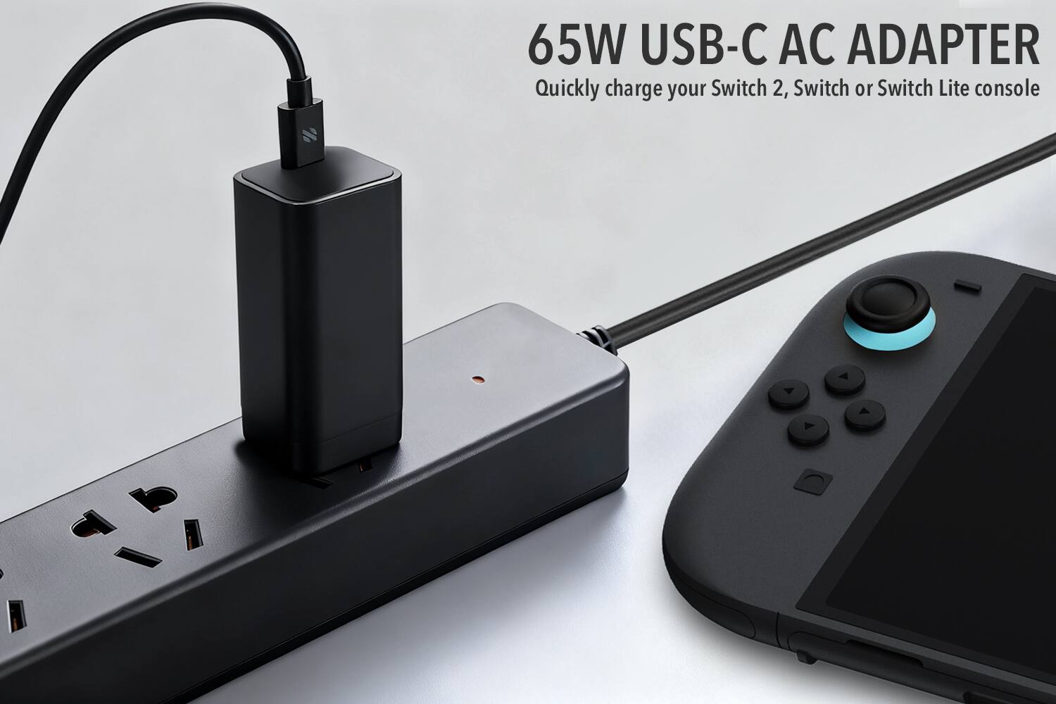 65W USB-C AC ADAPTER  
Quickly charge your Switch 2, Switch or Switch Lite console