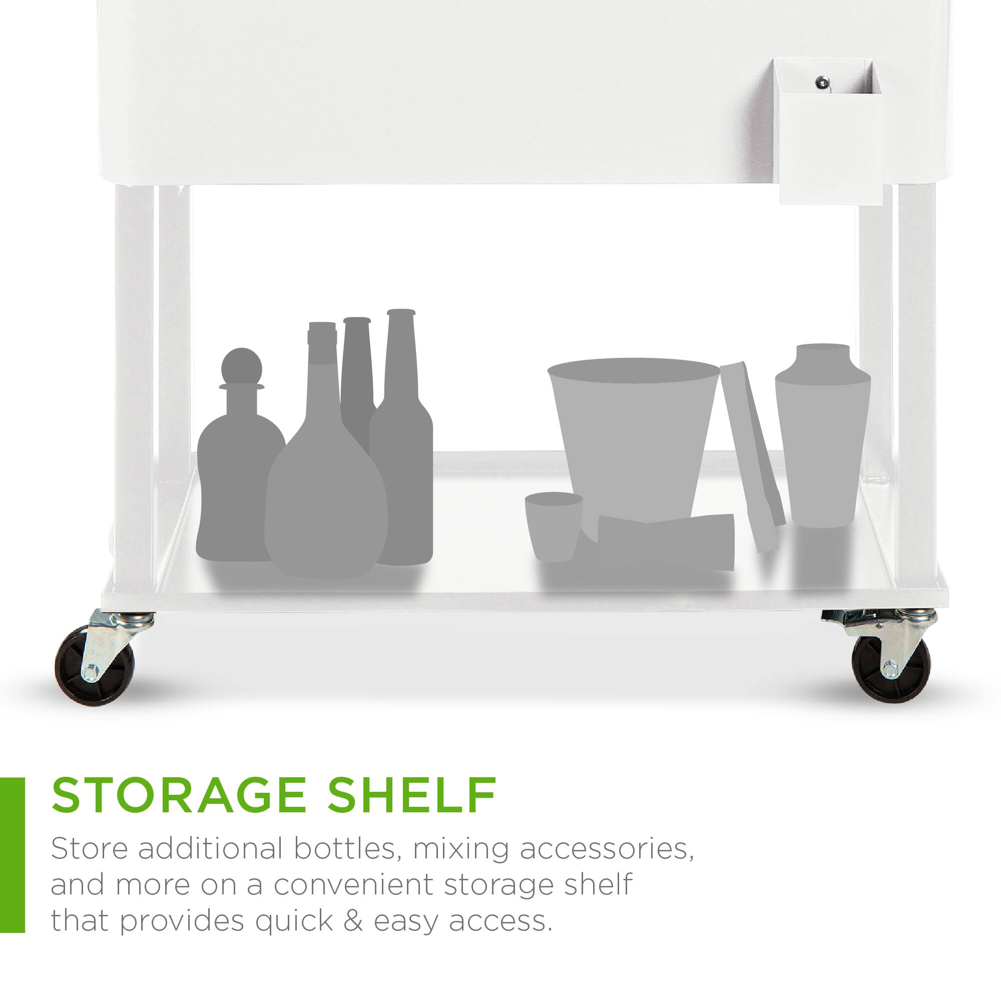 STORAGE SHELF

Store additional bottles, mixing accessories, and more on a convenient storage shelf that provides quick & easy access.