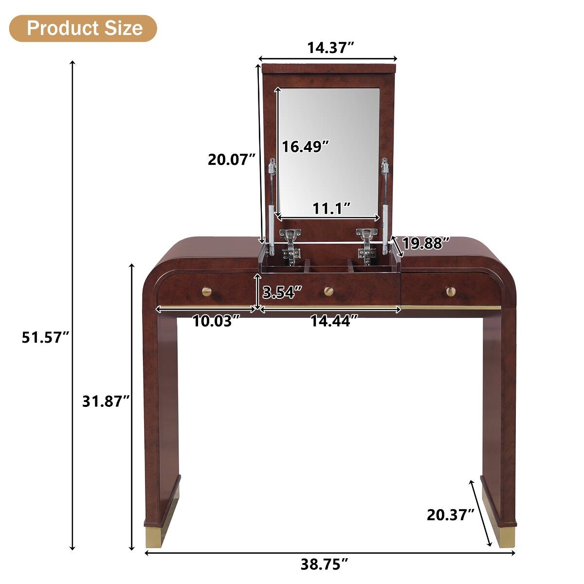 Product Size
14.37"
16.49"
20.07"
11.1"
19.88"
3.54"
51.57"
10.03"
14.44"
31.87"
20.37"
38.75"