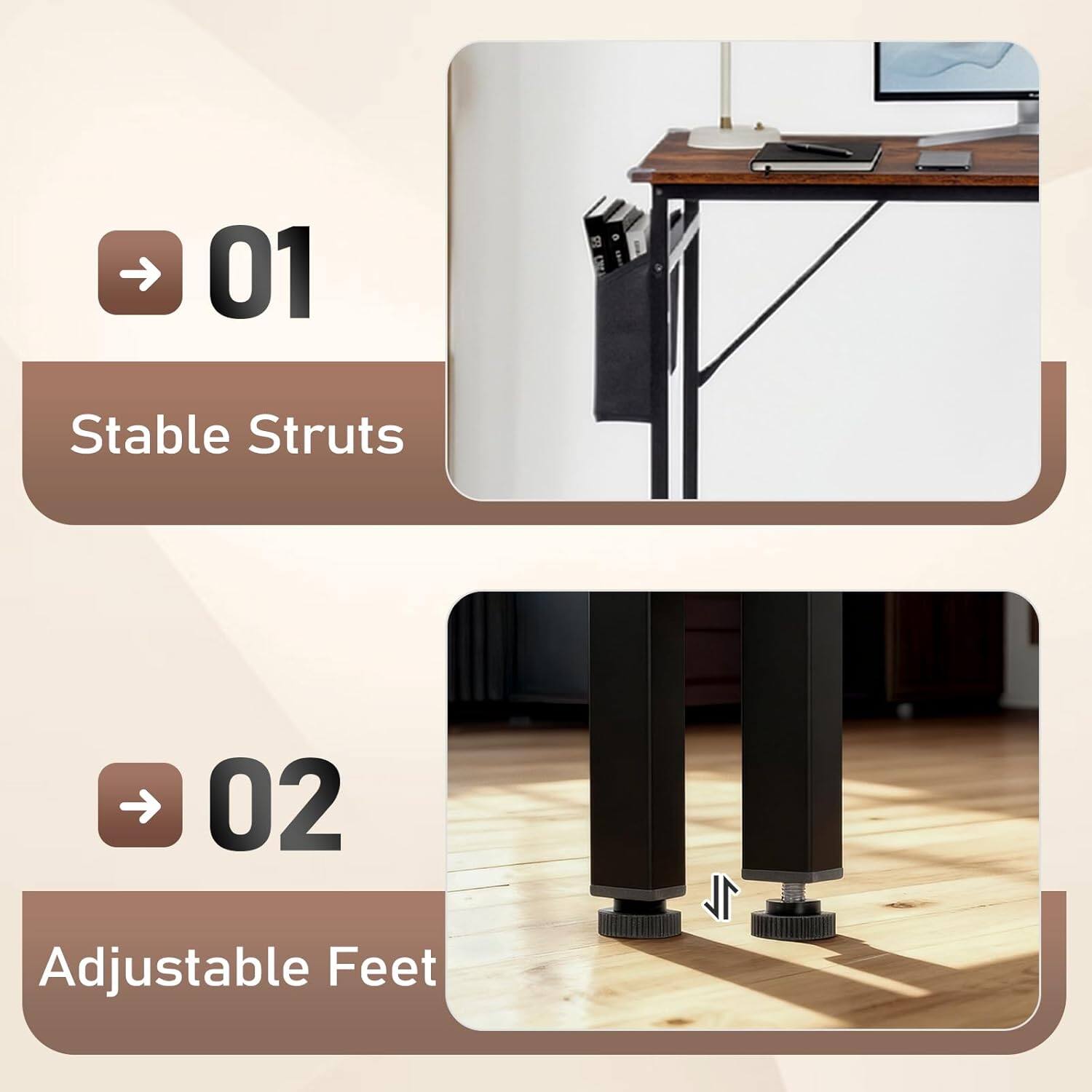 01 Stable Struts  
02 Adjustable Feet