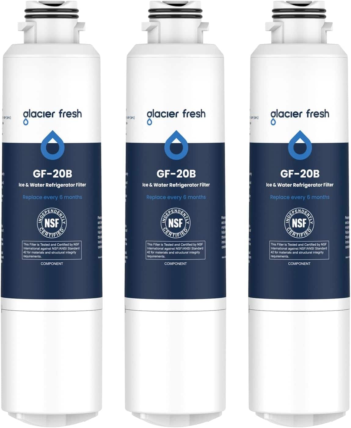 glacier fresh
GF-20B
Ice & Water Refrigerator Filter
Replace every 6 months
INDEPENDENTLY CERTIFIED
NSF
This Filter is Tested and Certified by NSF International against NSF/ANSI Standard 42 for materials and structural integrity requirements.
COMPONENT
glacier fresh
GF-20B
Ice & Water Refrigerator Filter
Replace every 6 months
INDEPENDENTLY CERTIFIED
NSF
This Filter is Tested and Certified by NSF International against NSF/ANSI Standard 42 for materials and structural integrity requirements.
COMPONENT
glacier fresh
GF-20B
Ice & Water Refrigerator Filter
Replace every 6 months
INDEPENDENTLY CERTIFIED
NSF
This Filter is Tested and Certified by NSF International against NSF/ANSI Standard 42 for materials and structural integrity requirements.
COMPONENT