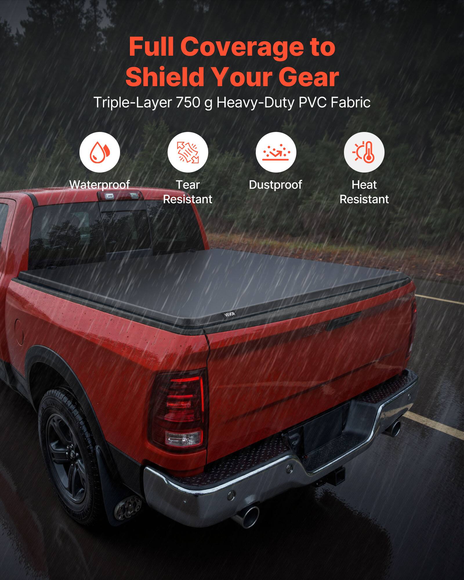 Full Coverage to Shield Your Gear  
Triple-Layer 750 g Heavy-Duty PVC Fabric  
Waterproof  
Tear Resistant  
Dustproof  
Heat Resistant