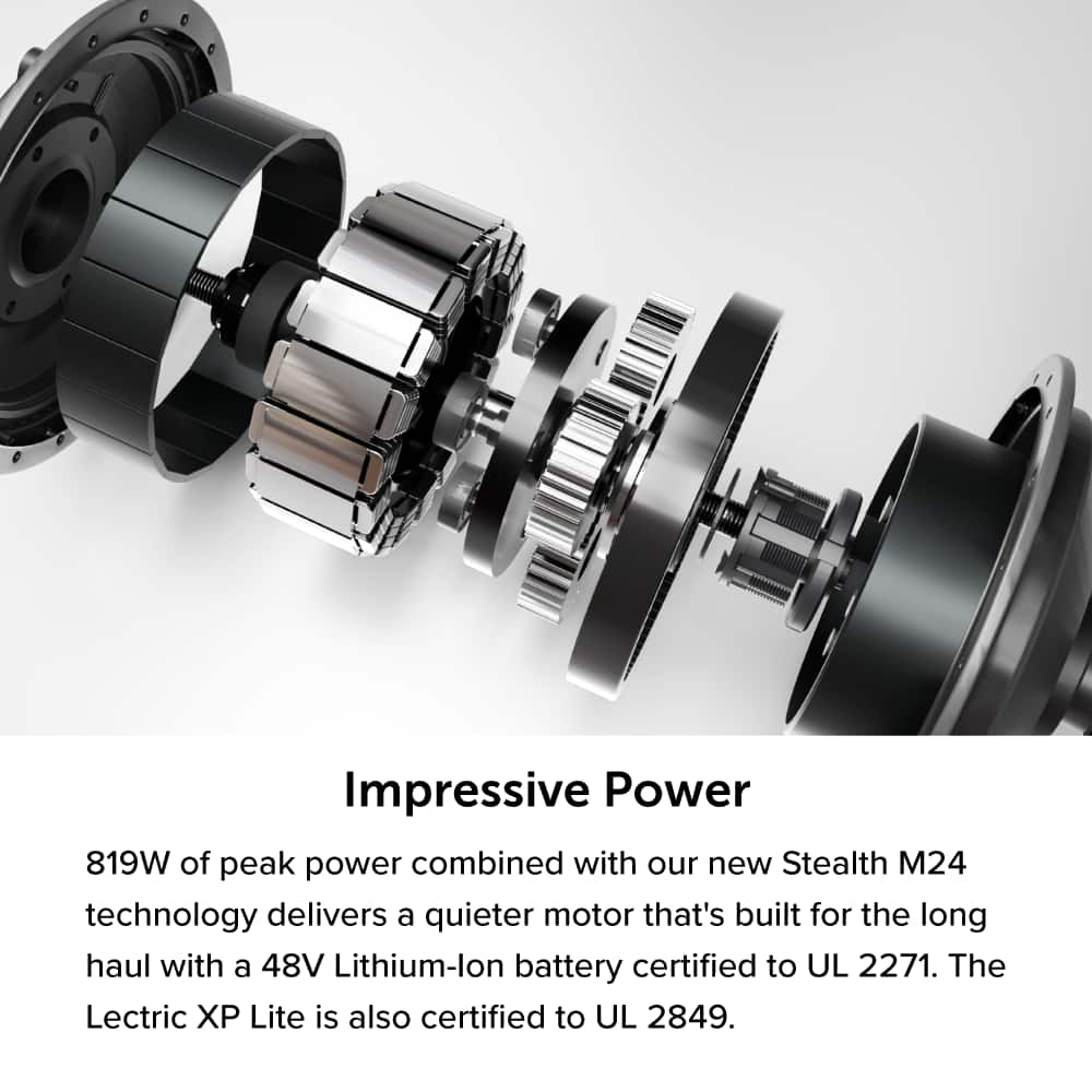 Impressive Power: 819W of peak power combined with our new Stealth M24 technology delivers a quieter motor that's built for the long haul with a 48V Lithium-ion battery certified to UL 2271. The Lectric X Lite is also certified to UL 2849.
