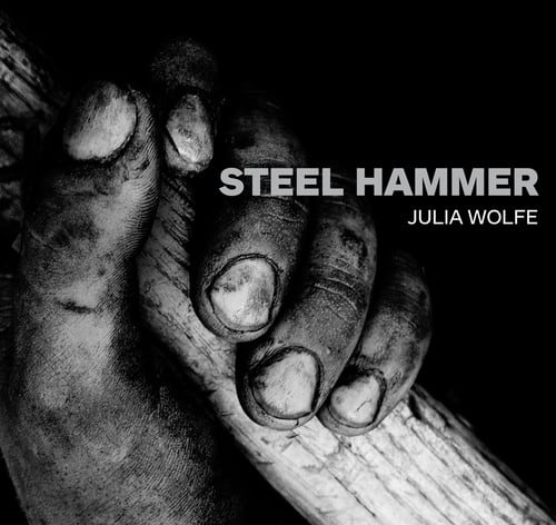 Julia Wolfe - Steel Hammer   - COMPACT DISCS [CD]
