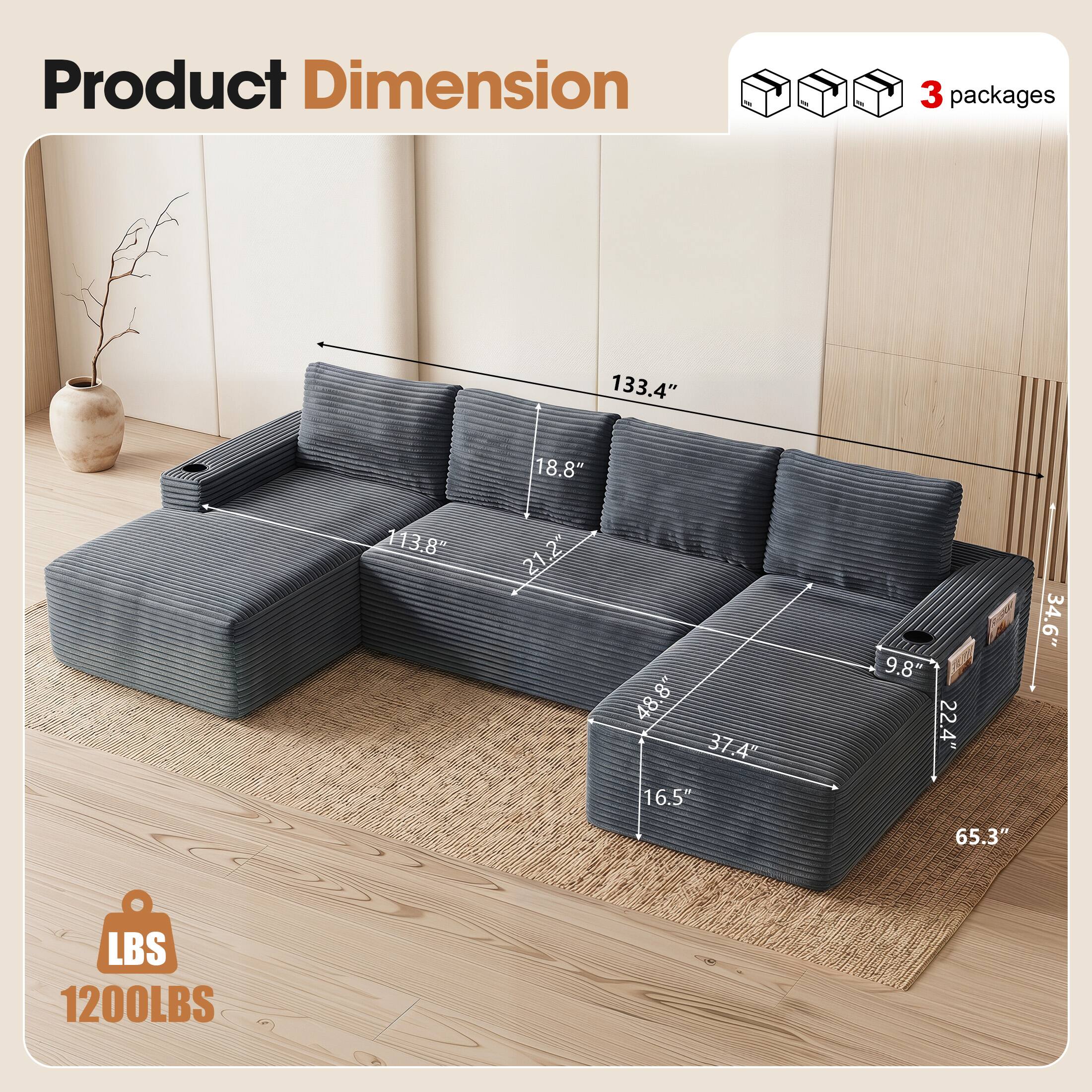 Product Dimension

3 packages

133.4" x 18.8" x 113.8" x 21.2" x 48.8" x 37.4" x 16.5" x 9.8" x 22.4" x 34.6" x 65.3"

LBS 1200LBS