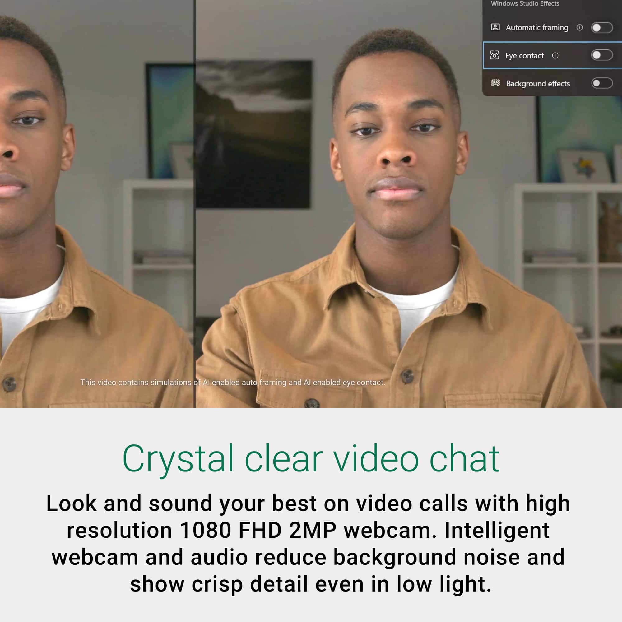 This image features a man wearing a tan shirt, who is being displayed in two different positions. The man is posing for a crystal clear video chat, which is advertised as having high resolution 1080 FHD 2MP webcam, intelligent webcam and audio to reduce background noise, and show crisp detail even in low light. The image also includes a reference to Windows Studio Effects, which may suggest that the video chat is being conducted on a Windows device.