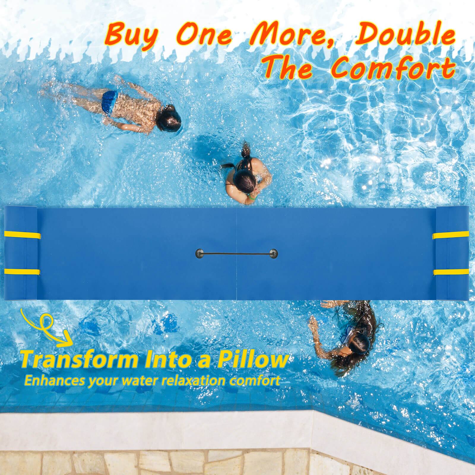 Buy One More, Double The Comfort

Transform Into a Pillow
Enhances your water relaxation comfort