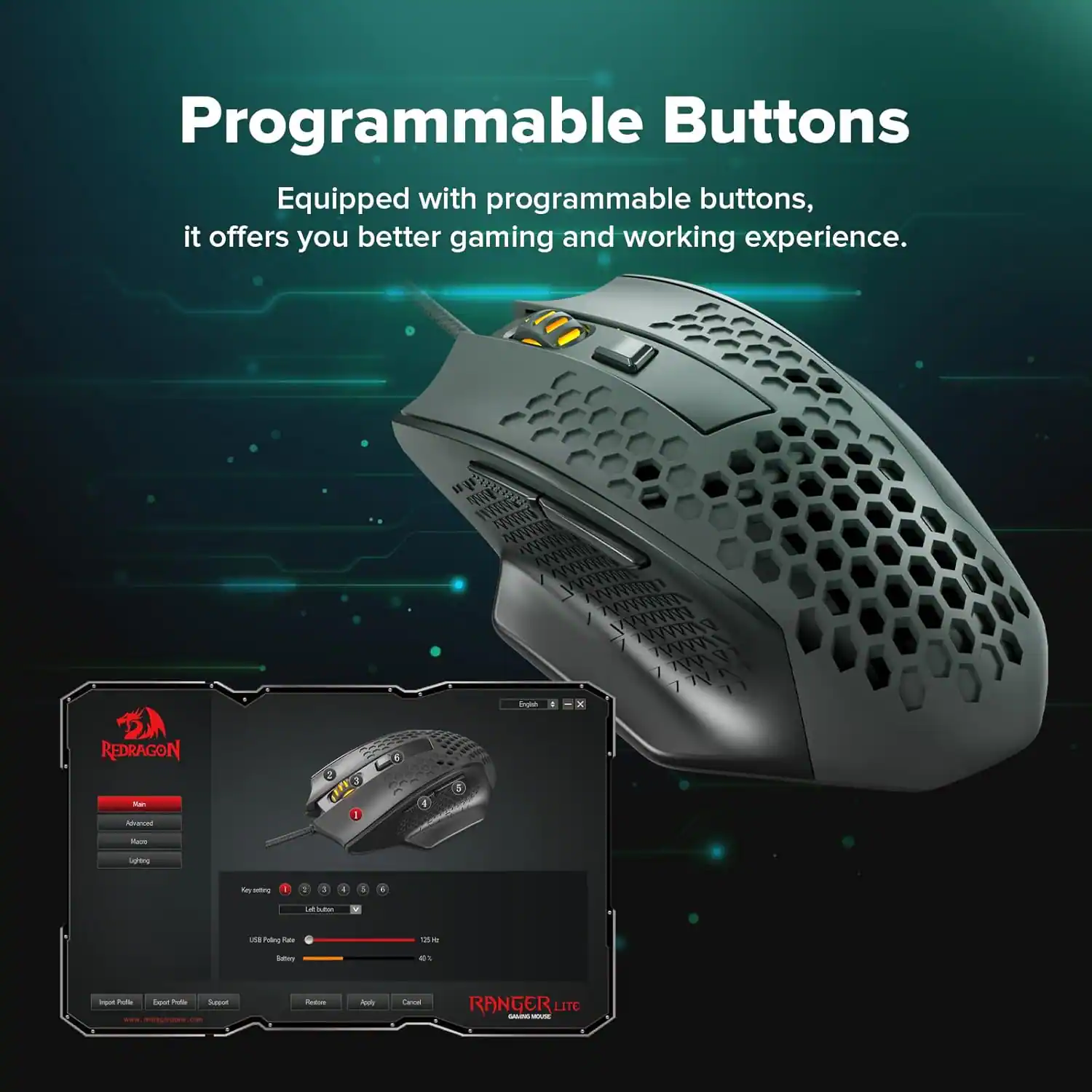 Programmable Buttons

Equipped with programmable buttons, it offers you better gaming and working experience.

RANGER 3LITE