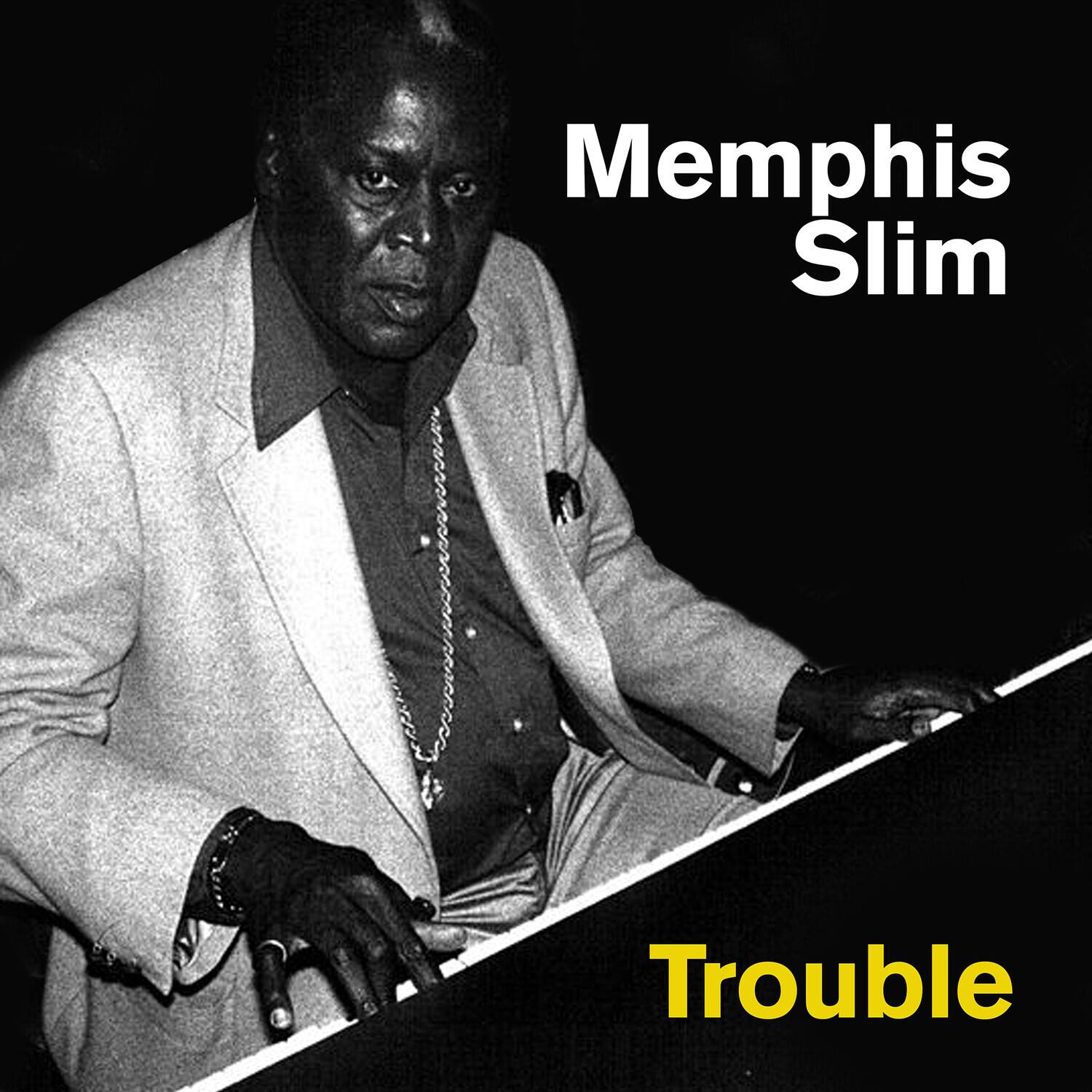 Memphis Slim  
Trouble