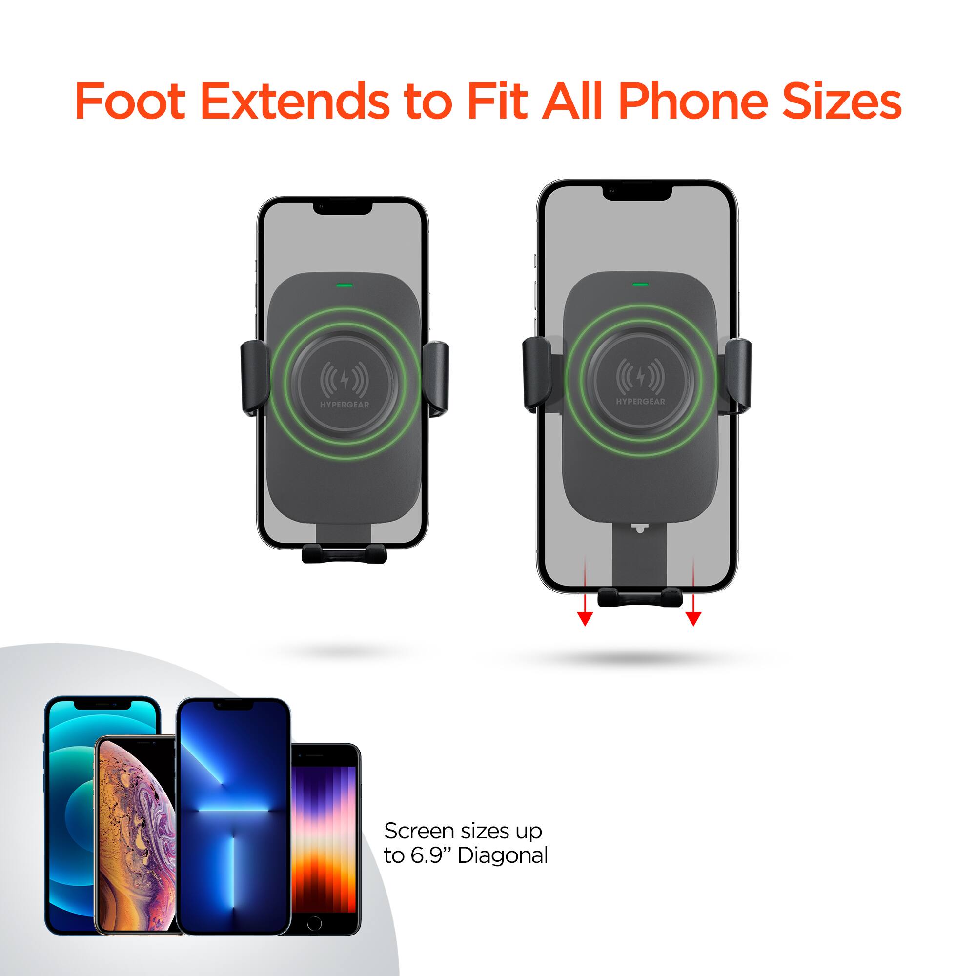 Foot Extends to Fit All Phone Sizes

STPESTAR HYPERGEAR

Screen sizes up to 6.9" Diagonal