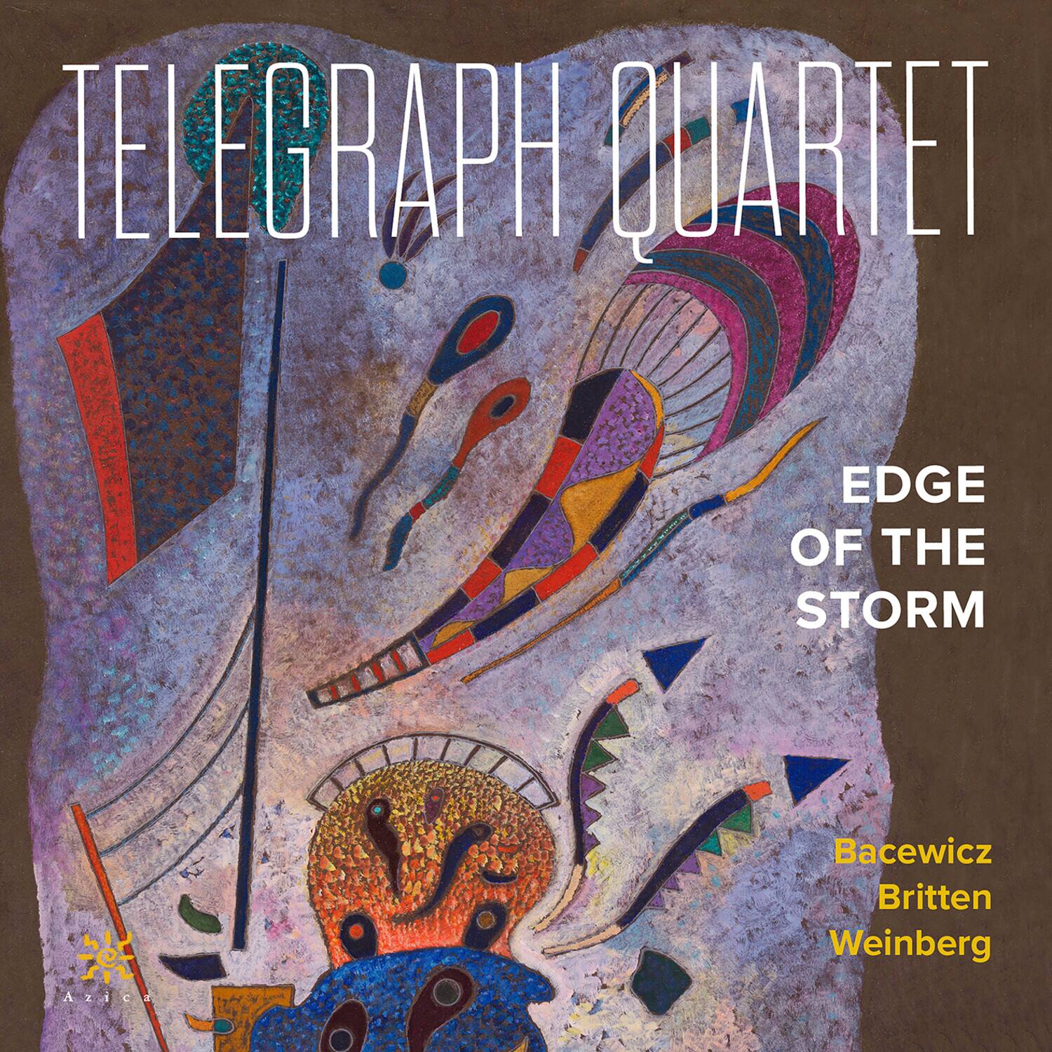 TELEGRAPH QUARTET

EDGE OF THE STORM

Azica Bacewicz Britten Weinberg