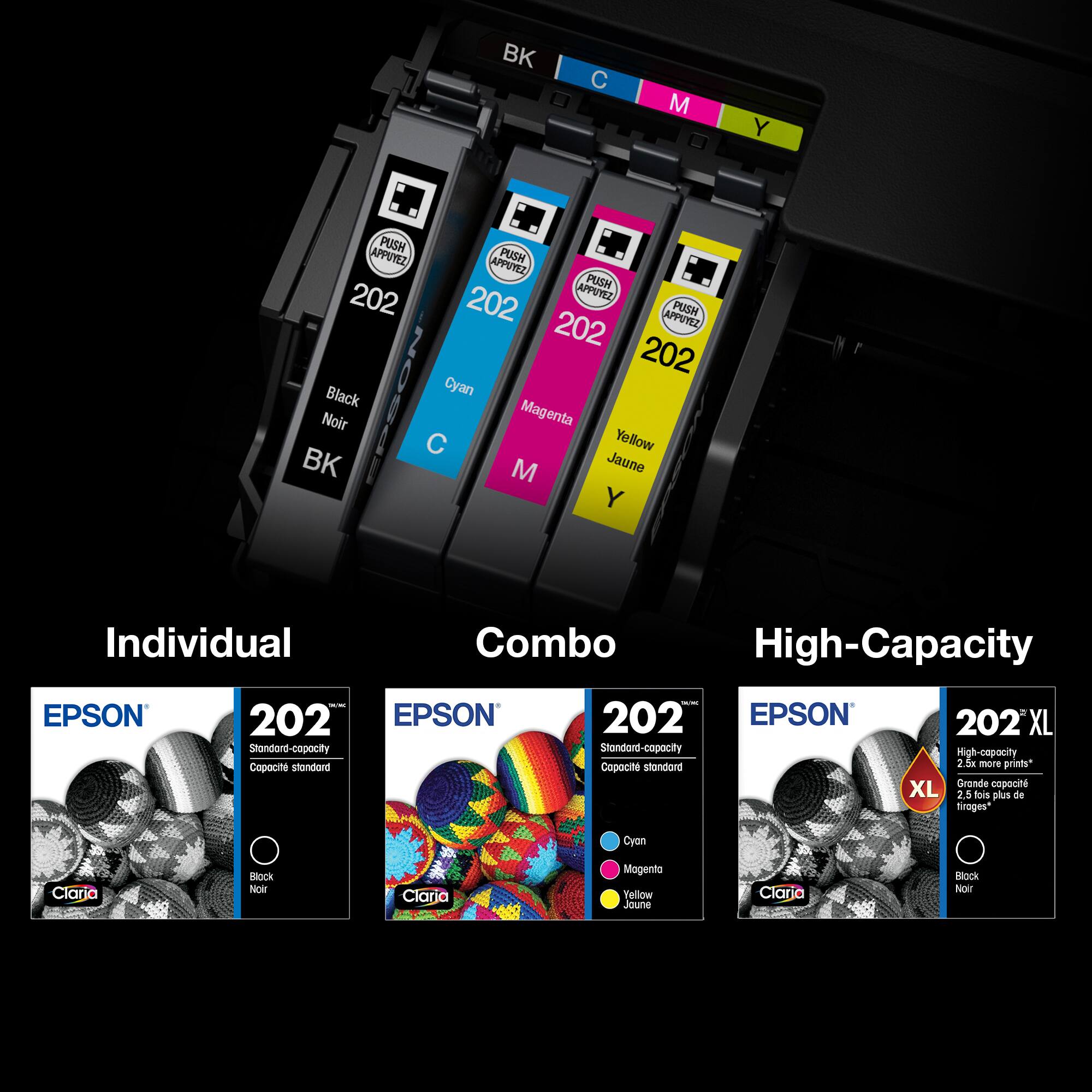 BK C M Y PUSH APPUTEZ PUSH APPUYEZ PUSH 202 APPUYEZ 202 APPUTL PUSH 202 202 Black Cyan Noir  Magenta C Yellow BK M Jaune Y Individual Combo High-Capacity EPSON 202 EPSON 202 EPSON 202'XL XL Stondoro-copocity Stondard-copacity High-copacity Copacit slondard Capacite standard 2.5g more prints* Gronde copocit XL 2.5 fois plus de tirages Cyan Claria Sock Noir Magenta Yellow Joune Claria Sock Noir