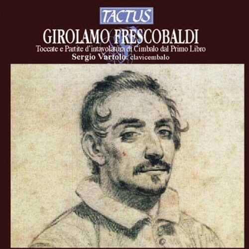 TACTUS  
GIROLAMO FRESCOBALDI  
Toccate e Partite d'intavolata di Cimbalo dal Primo Libro  
Sergio Vartolo: clavicembalo