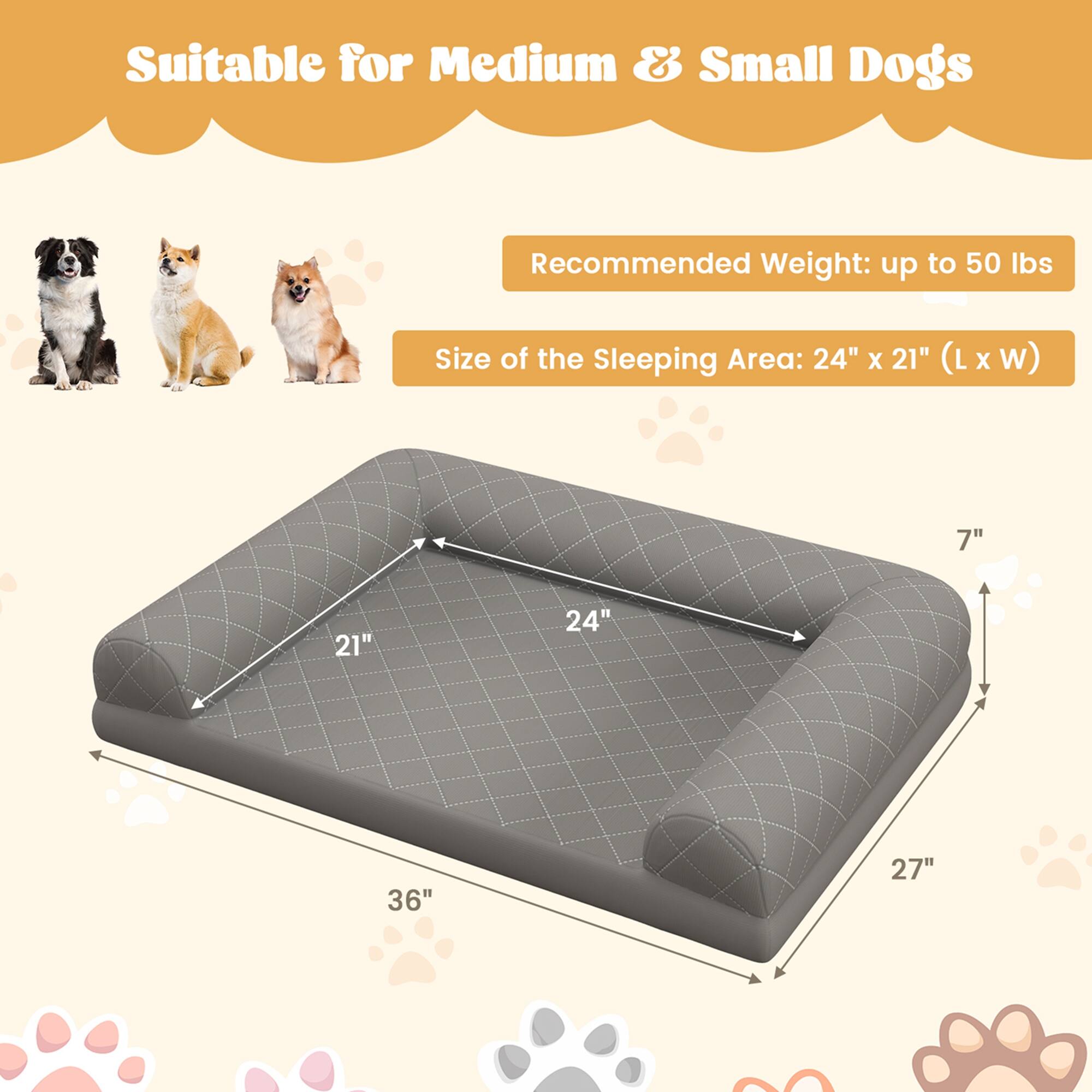 Suitable for Medium & Small Dogs

Recommended Weight: up to 50 lbs

Size of the Sleeping Area: 24" x 21" (L x W)

36" x 27" x 7"