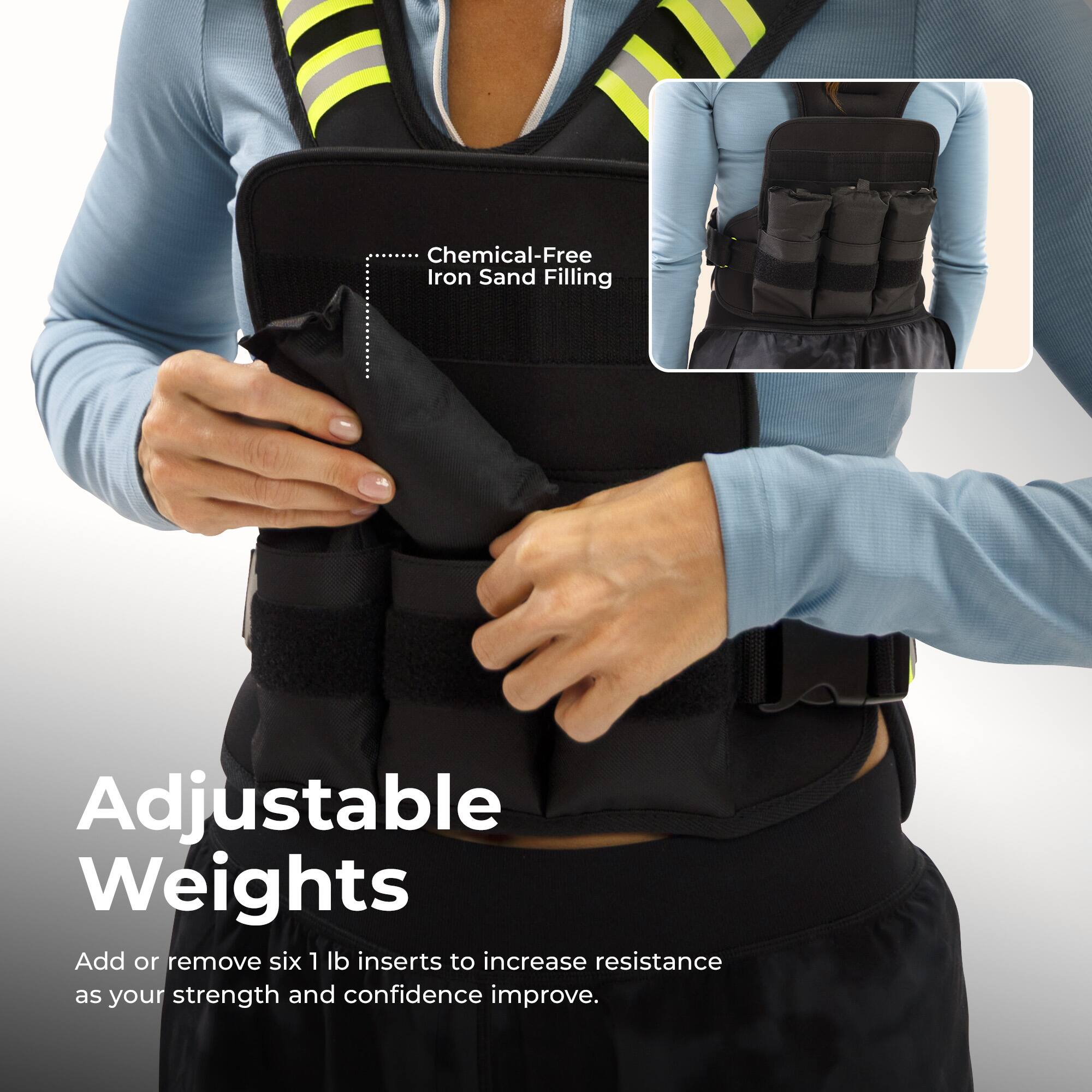 Chemical-Free Iron Sand Filling

Adjustable Weights

Add or remove six 1 lb inserts to increase resistance as your strength and confidence improve.