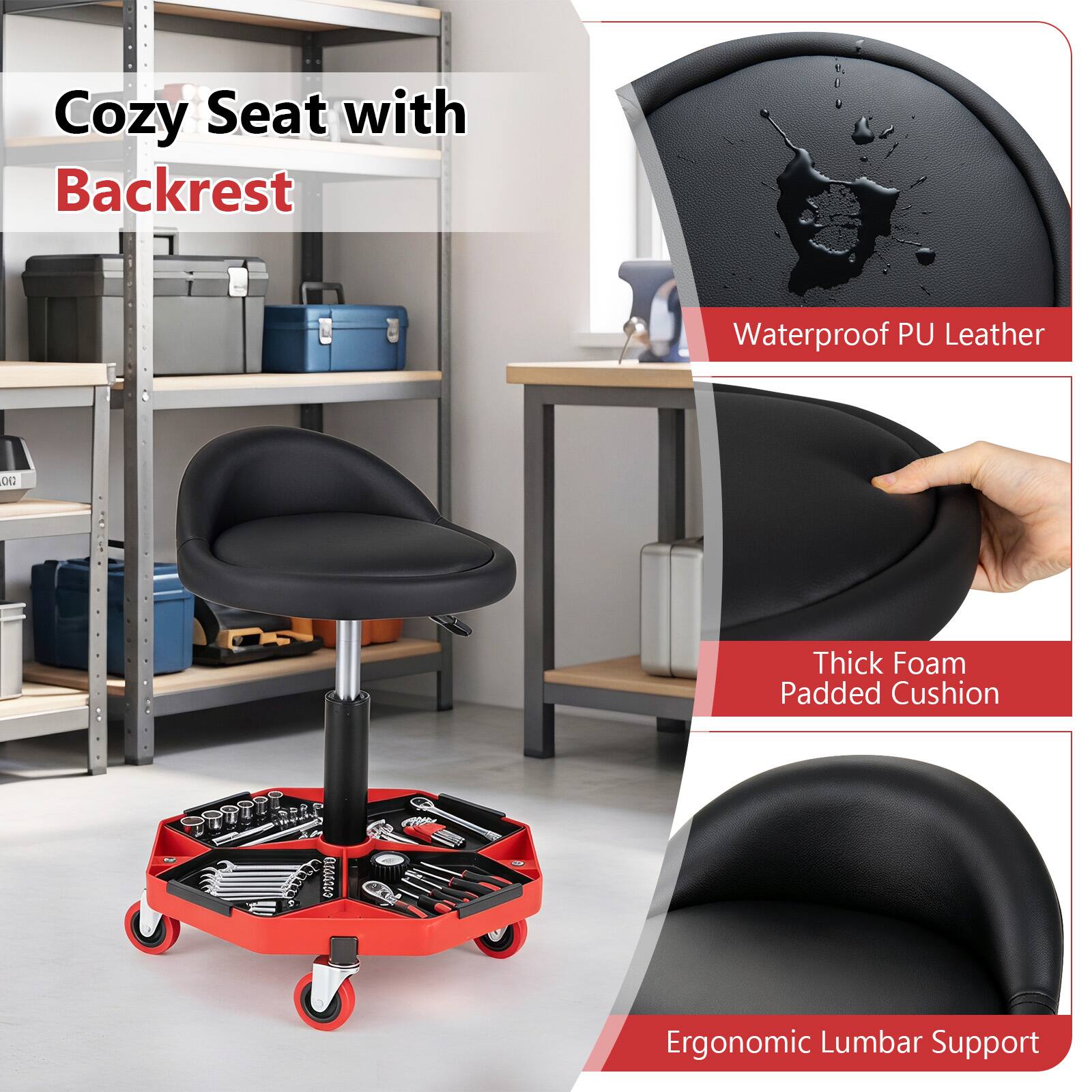 Cozy Seat with Backrest  
Waterproof PU Leather  
Thick Foam Padded Cushion  
Ergonomic Lumbar Support