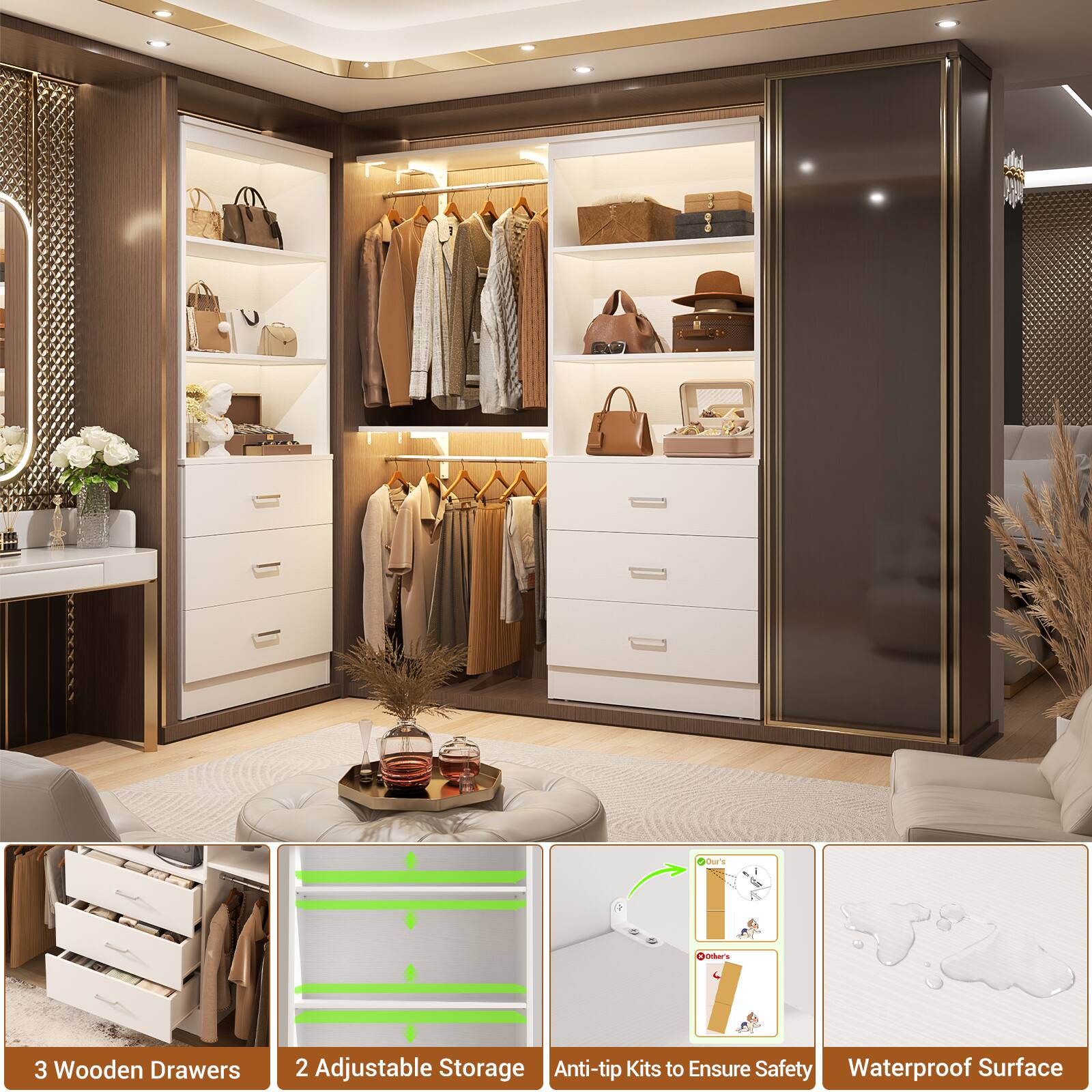 3 Wooden Drawers  
2 Adjustable Storage  
Anti-tip Kits to Ensure Safety  
Waterproof Surface