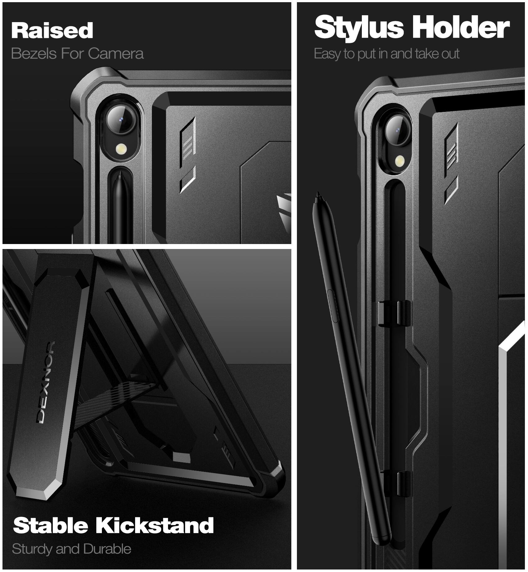 Raised Bezels For Camera  
Stylus Holder  
Easy to put in and take out  
Stable Kickstand  
Sturdy and Durable