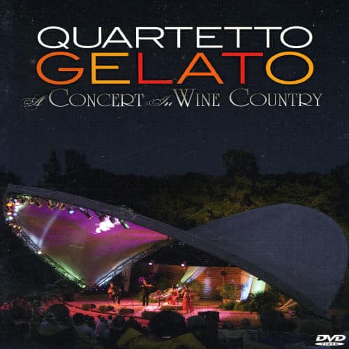 Quartetto Gelato - Concert in Wine Country  - DVD