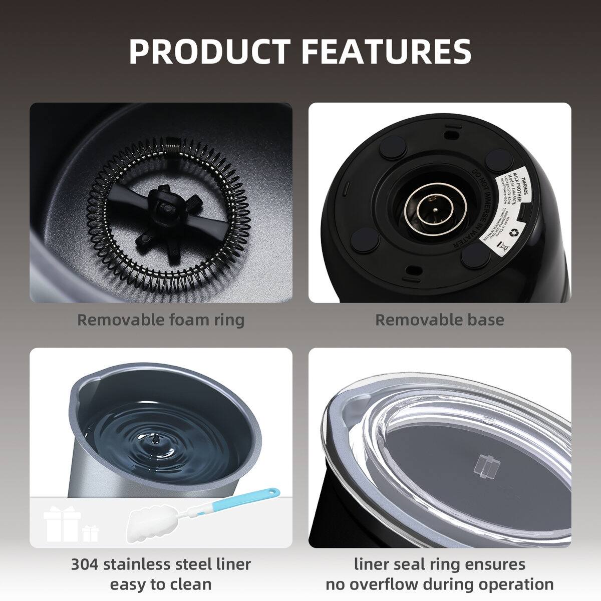 PRODUCT FEATURES

- Removable foam ring
- Removable base
- 304 stainless steel liner easy to clean
- Liner seal ring ensures no overflow during operation