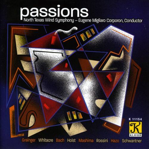 passions  
North Texas Wind Symphony - Eugene Migliaro Corporon, Conductor  

Grainger Whitacre Bach Holst Mashima Rossini Hazo Schwantner  

K 11154  
KLAVIER