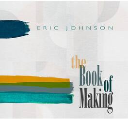 Eric Johnson - The Book of Making - CASSETTES