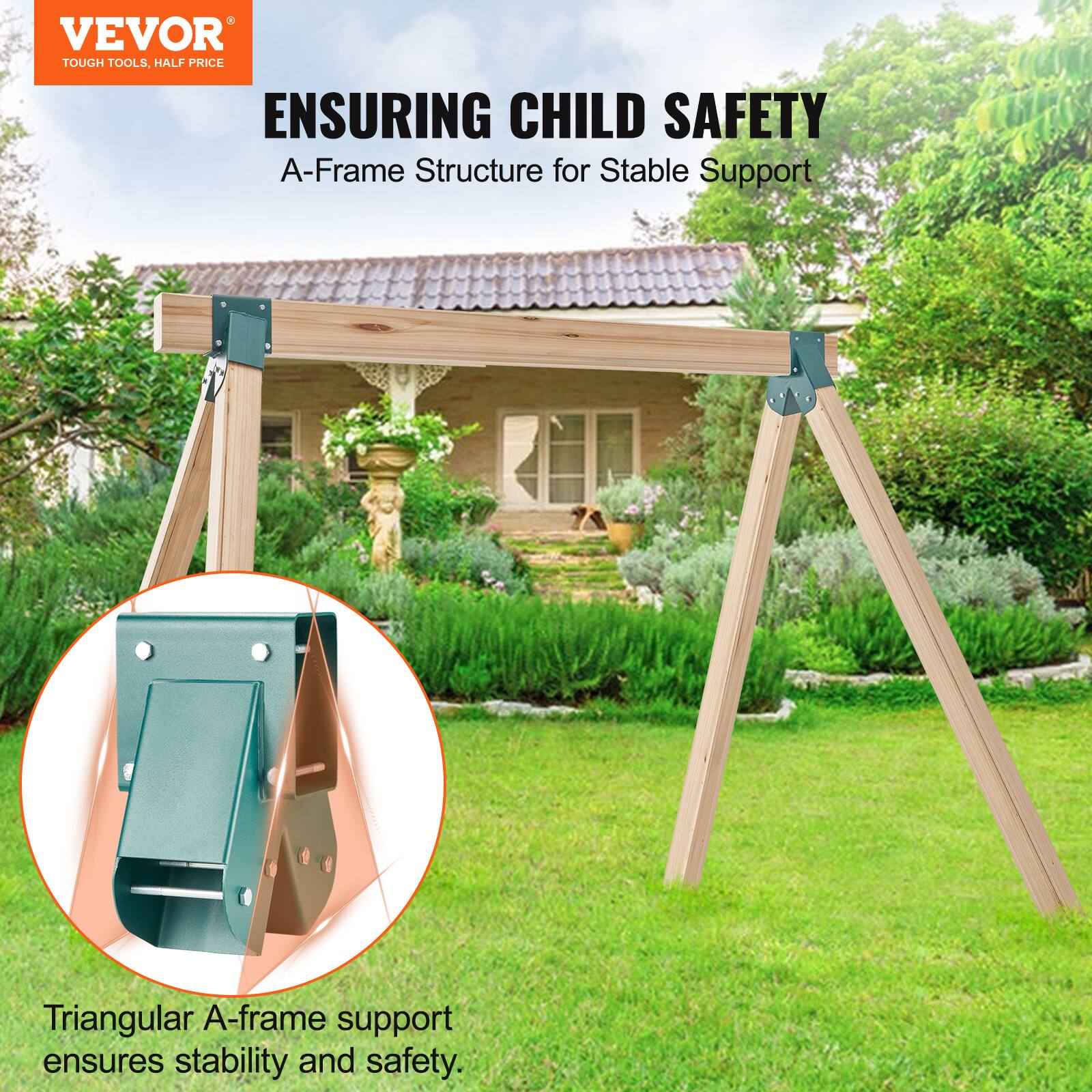 VEVOR  
TOUGH TOOLS, HALF PRICE  

ENSURING CHILD SAFETY  
A-Frame Structure for Stable Support  

Triangular A-frame support ensures stability and safety.