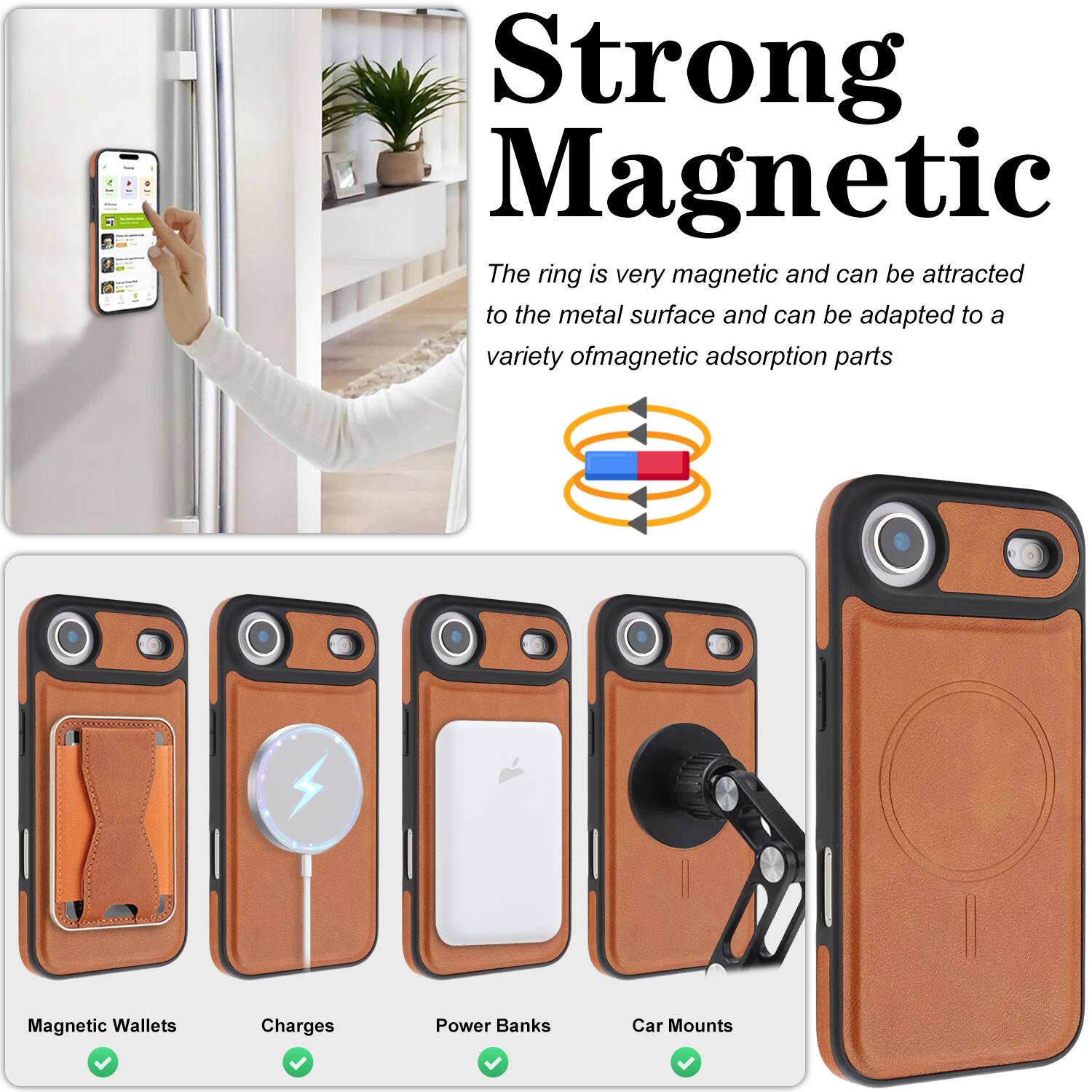 Strong Magnetic

The ring is very magnetic and can be attracted to the metal surface and can be adapted to a variety of magnetic adsorption parts.

- Magnetic Wallets
- Charges
- Power Banks
- Car Mounts