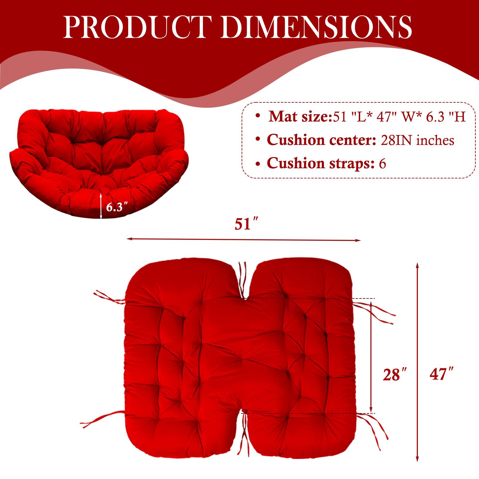 PRODUCT DIMENSIONS

- Mat size: 51" L* 47" W* 6.3" H
- Cushion center: 28" inches
- Cushion straps: 6