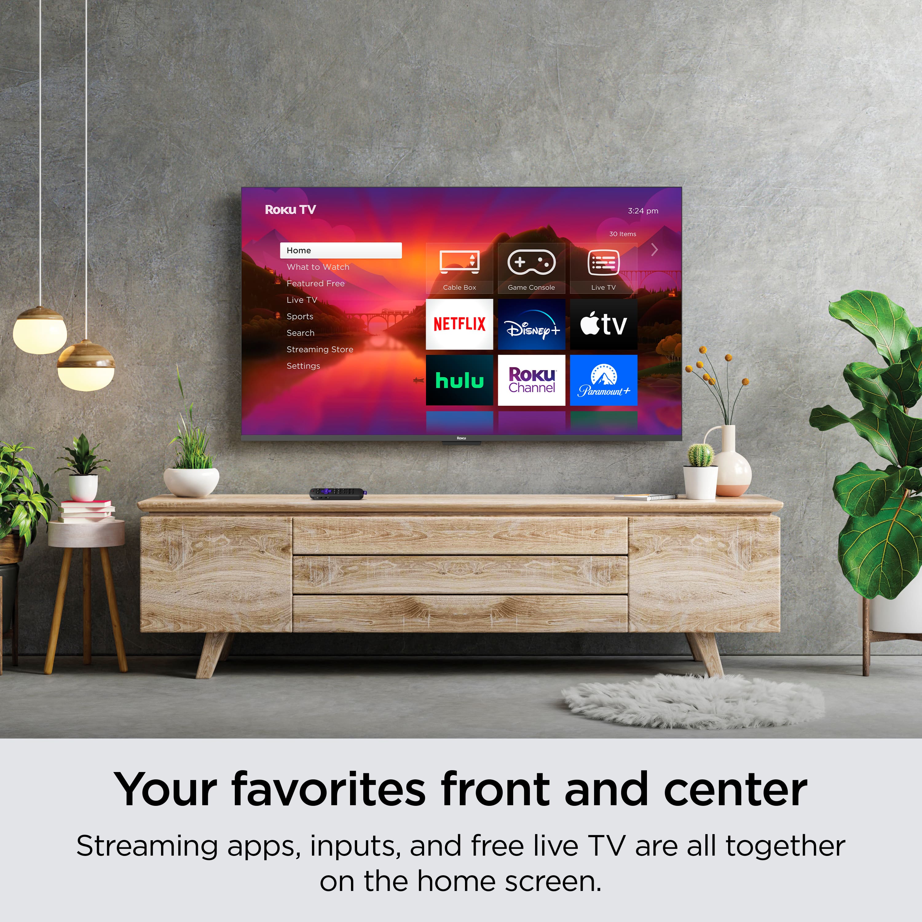 Streaming apps, inputs, and free live TV are all together on the home screen. Your favorites front and center.