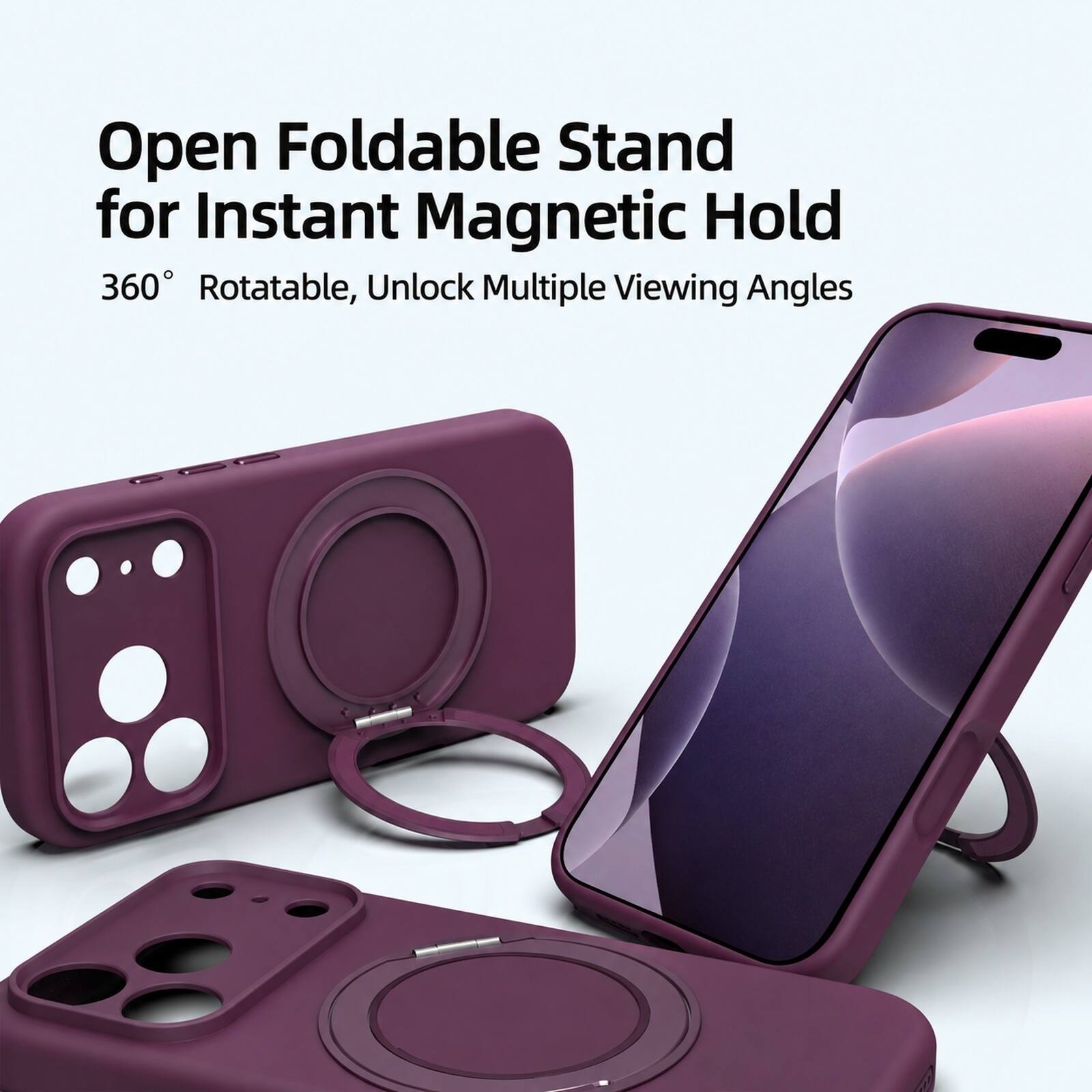 Open Foldable Stand for Instant Magnetic Hold  
360° Rotatable, Unlock Multiple Viewing Angles