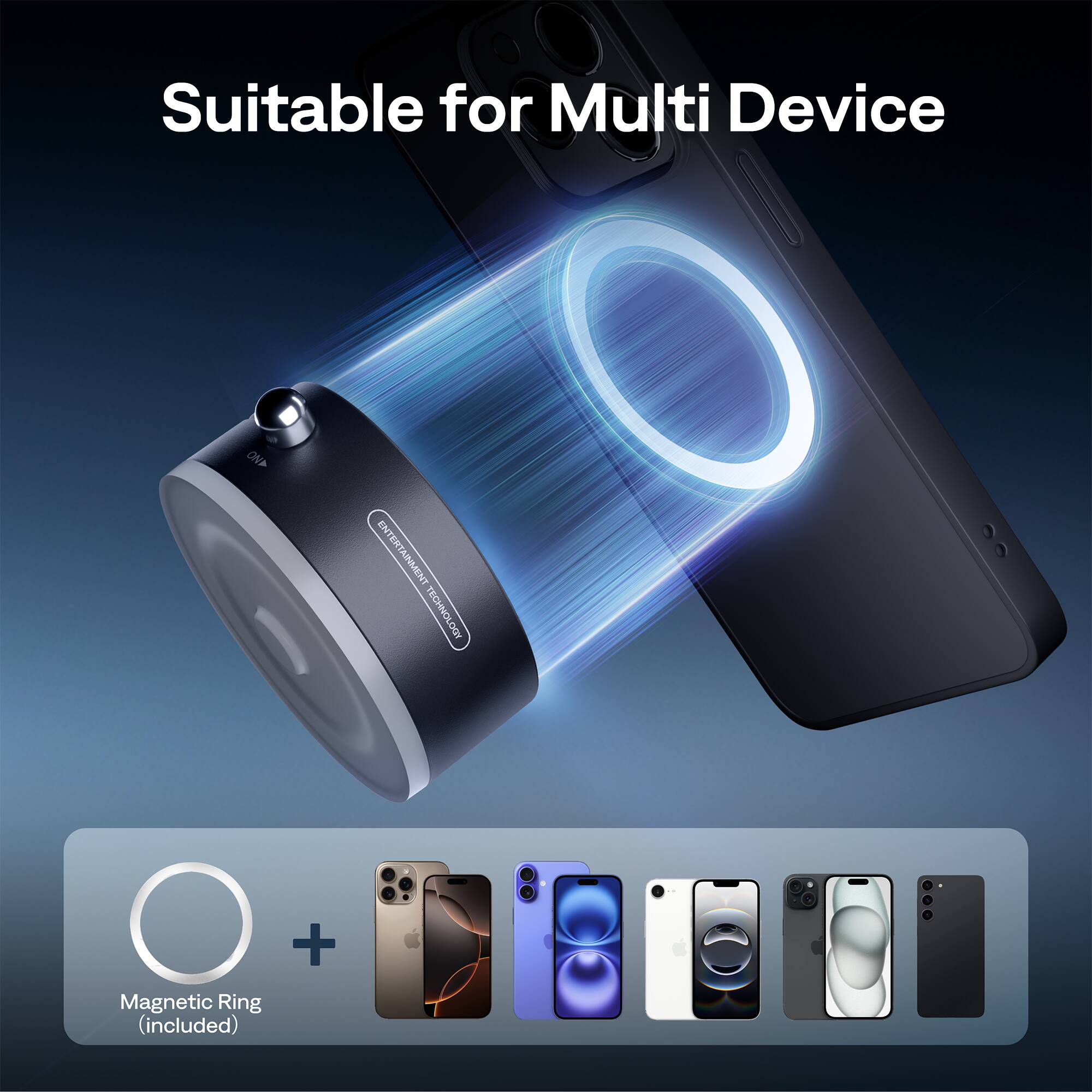 Suitable for Multi Device  
Magnetic Ring (included)