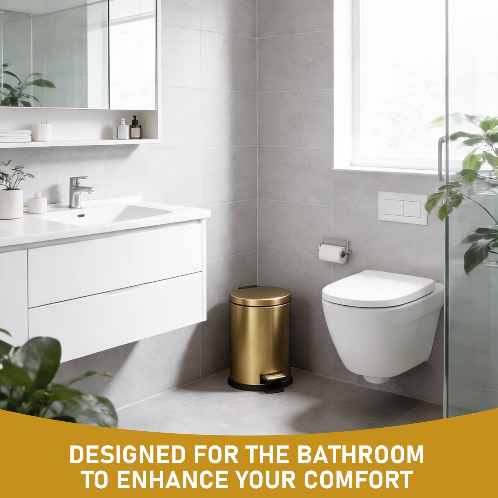 DESIGNED FOR THE BATHROOM TO ENHANCE YOUR COMFORT