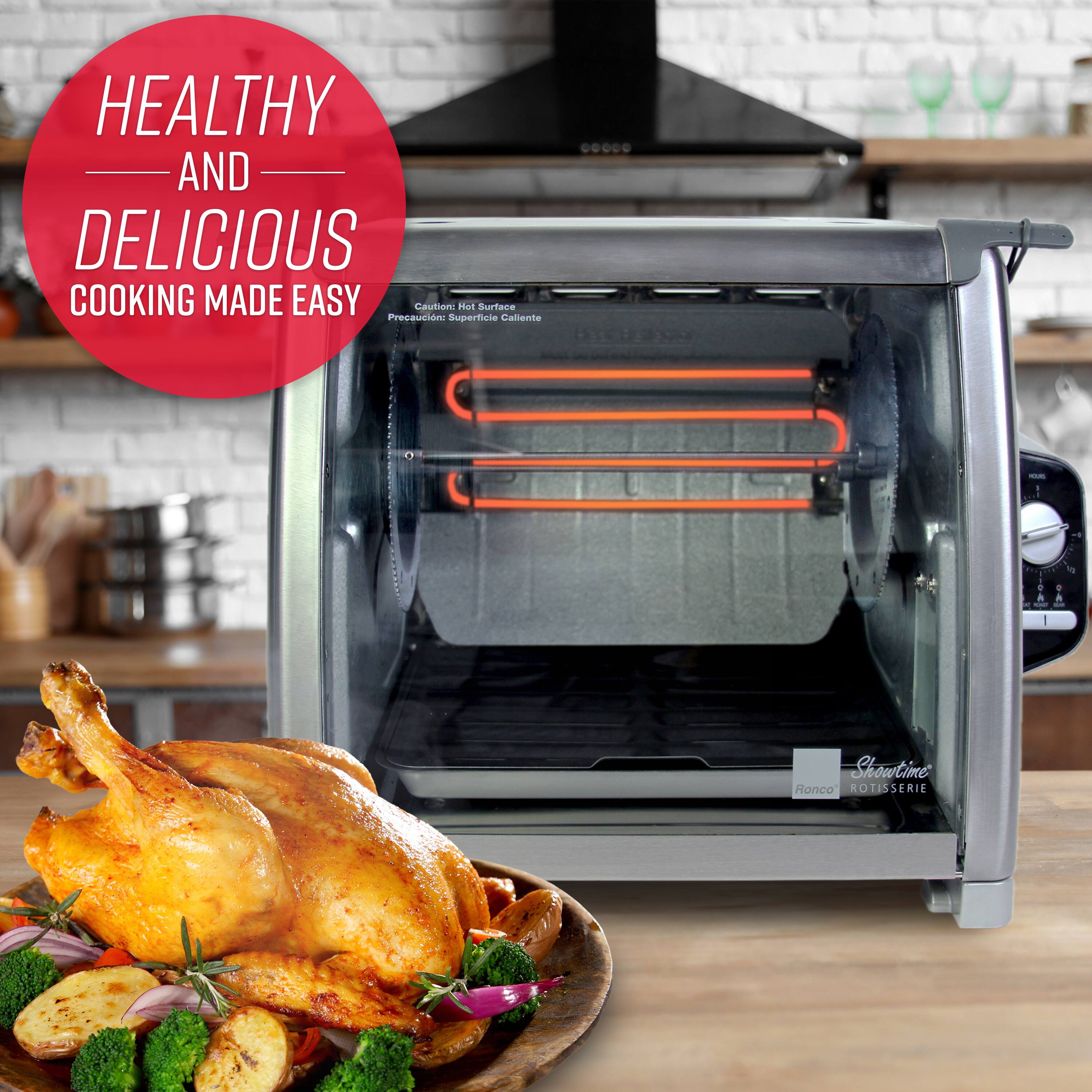 HEALTHY AND DELICIOUS COOKING MADE EASY

Caution: Hot Surface  
Precaución: Superficie Caliente

Showtime Ronco ROTISSERIE