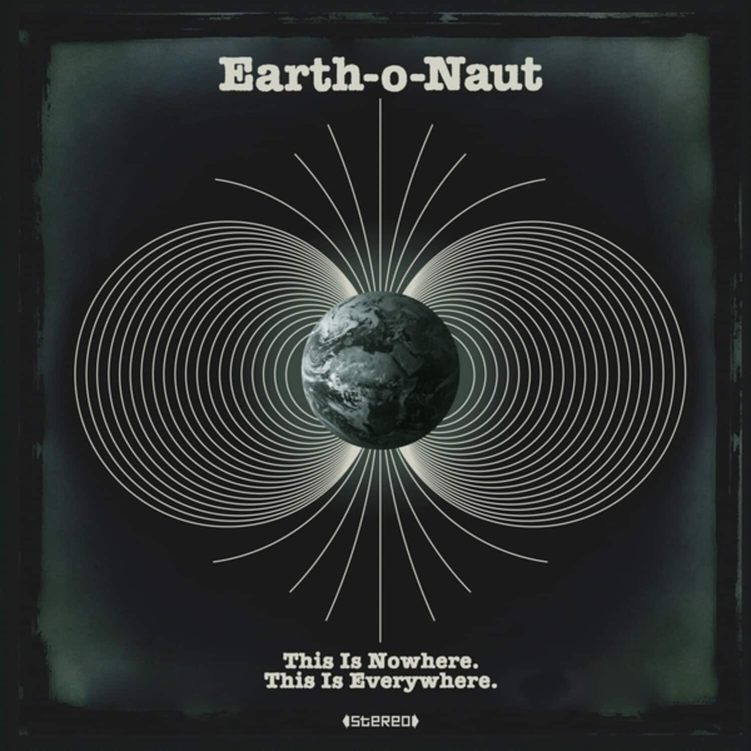 Earth-O-Naut - This Is Nowhere. This Is Everywhere.   - VINYL LP price history on PriceWatchPro