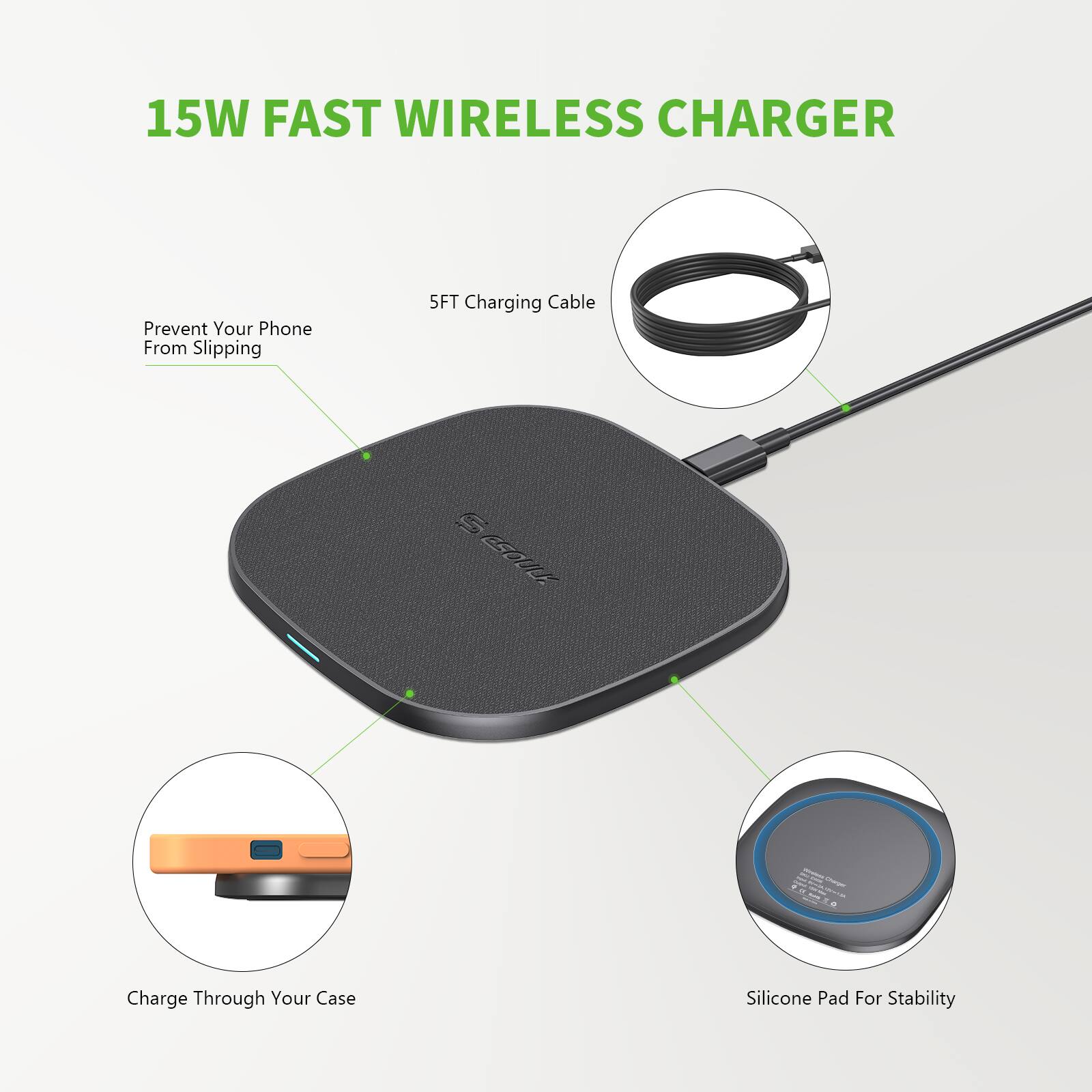 15W FAST WIRELESS CHARGER

- Prevent Your Phone From Slipping
- 5FT Charging Cable
- Charge Through Your Case
- Silicone Pad For Stability