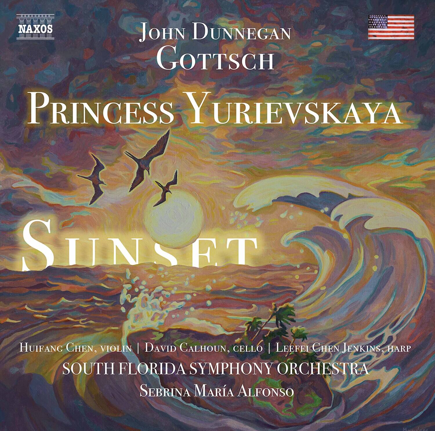 John DunneGAN  
GOTTSCH  
Princess Yurievskaya  
SUNSET  

HUIFANG CHEN, VIOLIN | DAVID CALHOUN, CELLO | LEEFEI CHEN JENKINS, HARP  
SOUTH FLORIDA SYMPHONY ORCHESTRA  
SeBRINA MARÍA ALFONSO  

NAXOS