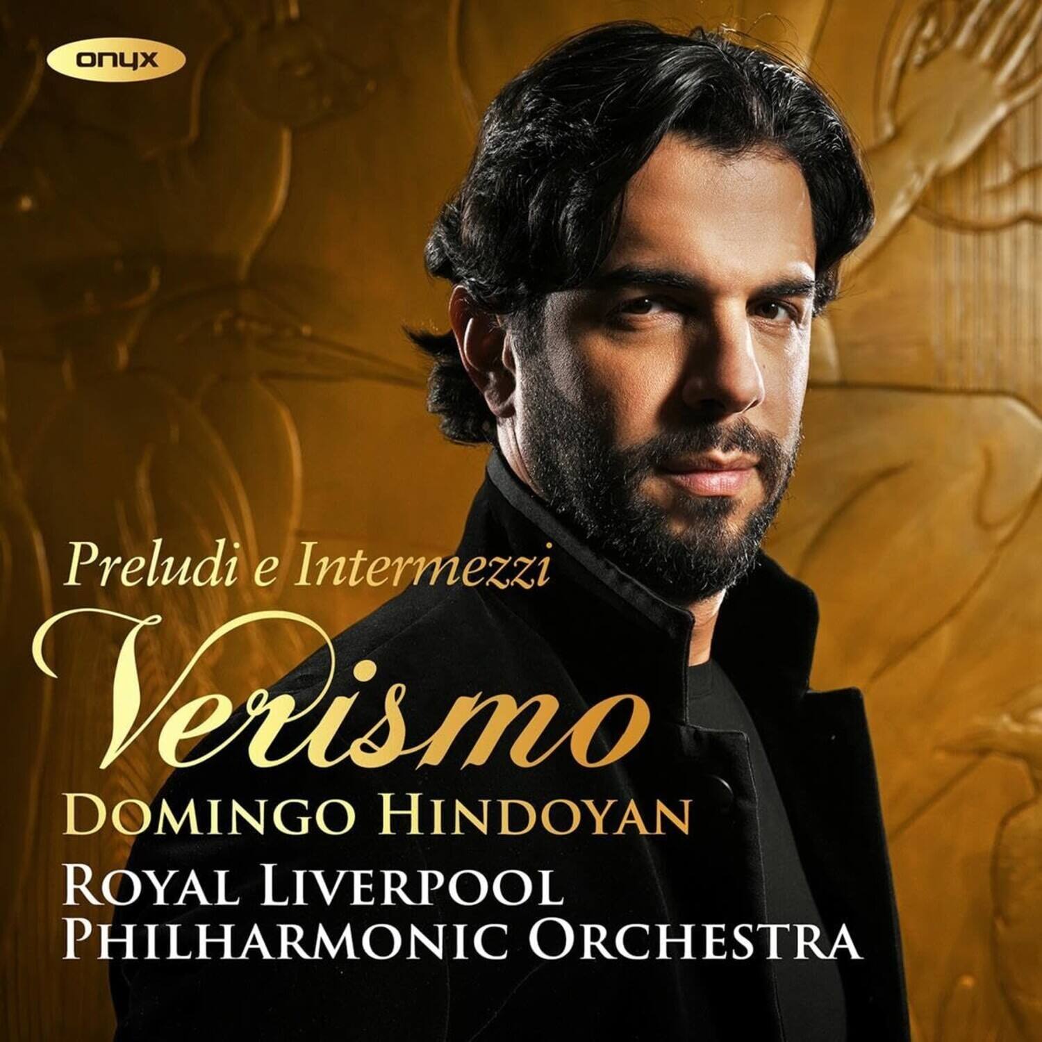 Preludi e Intermezzi  
Verismo  
DOMINGO HINDOYAN  
ROYAL LIVERPOOL PHILHARMONIC ORCHESTRA