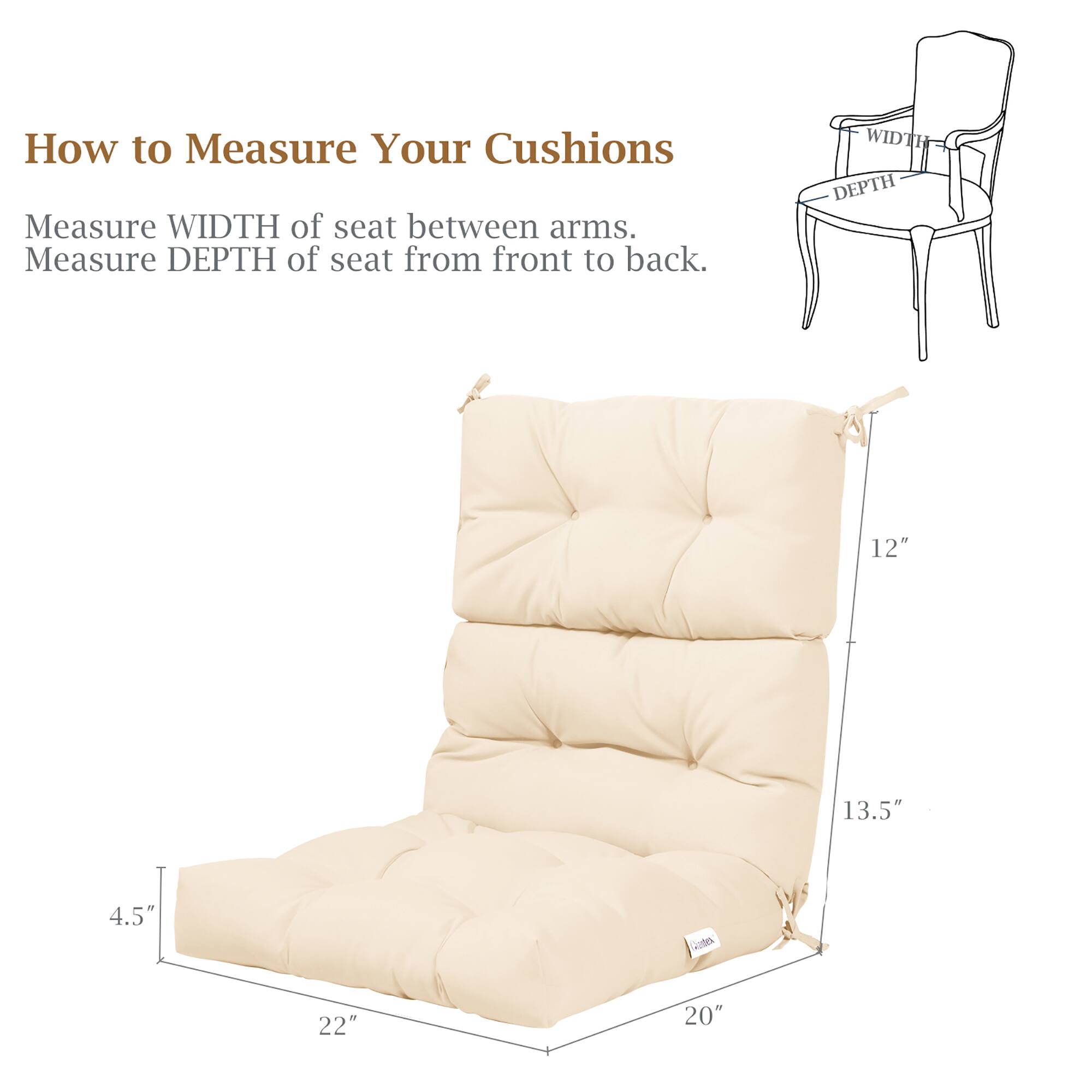 How to Measure Your Cushions

Measure WIDTH of seat between arms.  
Measure DEPTH of seat from front to back.

WIDTH DEPTH  
12" 13.5"  
4.5" - 22" 20"