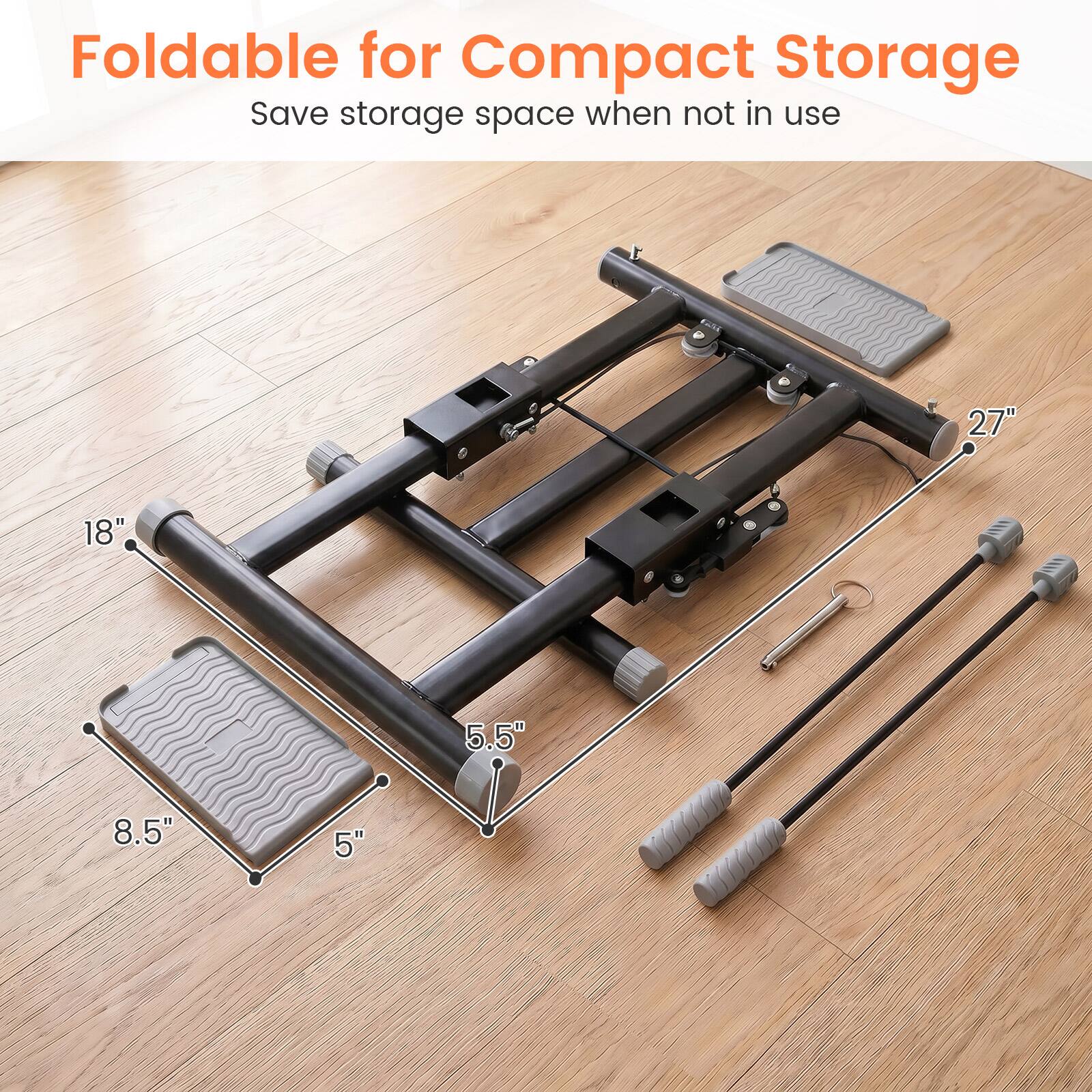 Foldable for Compact Storage  
Save storage space when not in use  

27" 18" 5.5" 8.5" 5"