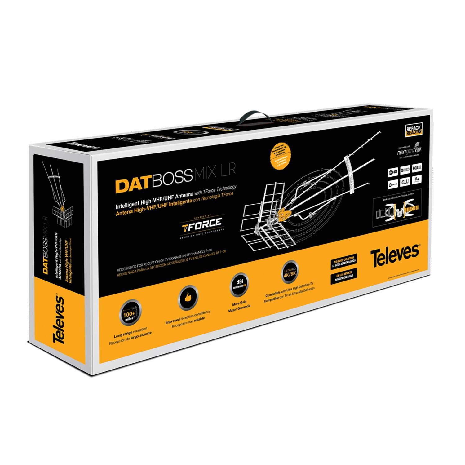 DATBOSS MIX LR  
Intelligent High-VHF/UHF Antenna with TForce Technology  
Antena High-VHF/UHF Inteligente con Tecnología TForce  

Televes  

- 100+  
  Long range reception  
  Recepción de larga alcance  

- Improved reception consistency  
  Recepción más estable  

- More Gain  
  Mayor Ganancia  

- Compatible with UHD High-Definition TV  
  Compatible con TV Ultra Alta Definición  

- 4K/8K  

- dBi  

- Compatible with TV UHD 4K/8K  

- REPACK READY  

- next generation  

- RECOMMENDED FOR RECEPTION OF TV SIGNALS ON CHANNELS 57-867-77-792  
  RECOMENDADA PARA LA RECEPCIÓN DE SEÑALES DE TV EN EL RANGO DE CANALES 57-867-77-792  

- TForce Technology  
  Tecnología TForce  

- Intelligent High-VHF/UHF Antenna  
  Antena High-VHF/UHF Inteligente  

- Compatible with TV UHD 4K/8K  

- Compatible with TV UHD 4K