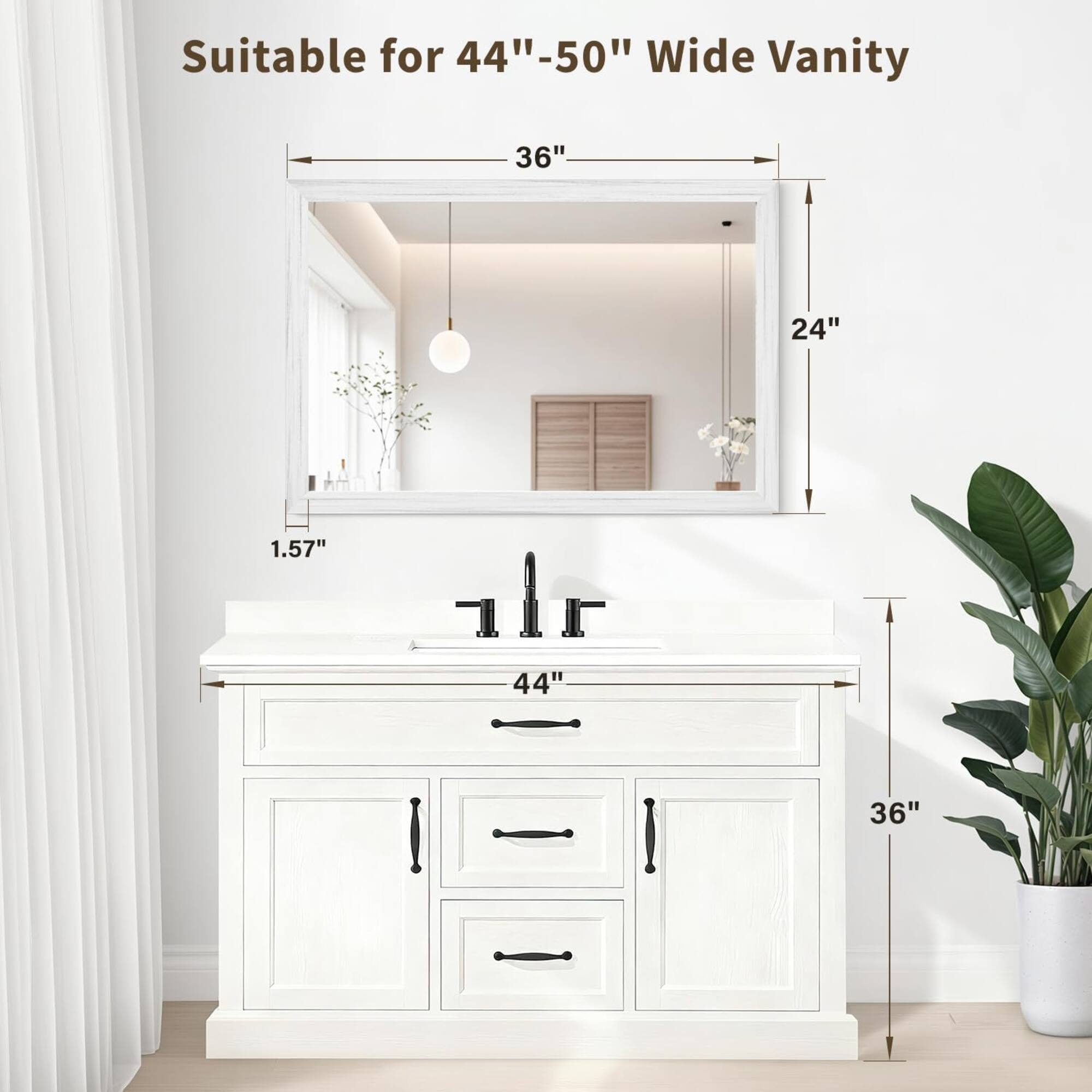 Suitable for 44"-50" Wide Vanity

- 36"
- 24"
- 1.57"
- 44"
- 36"
