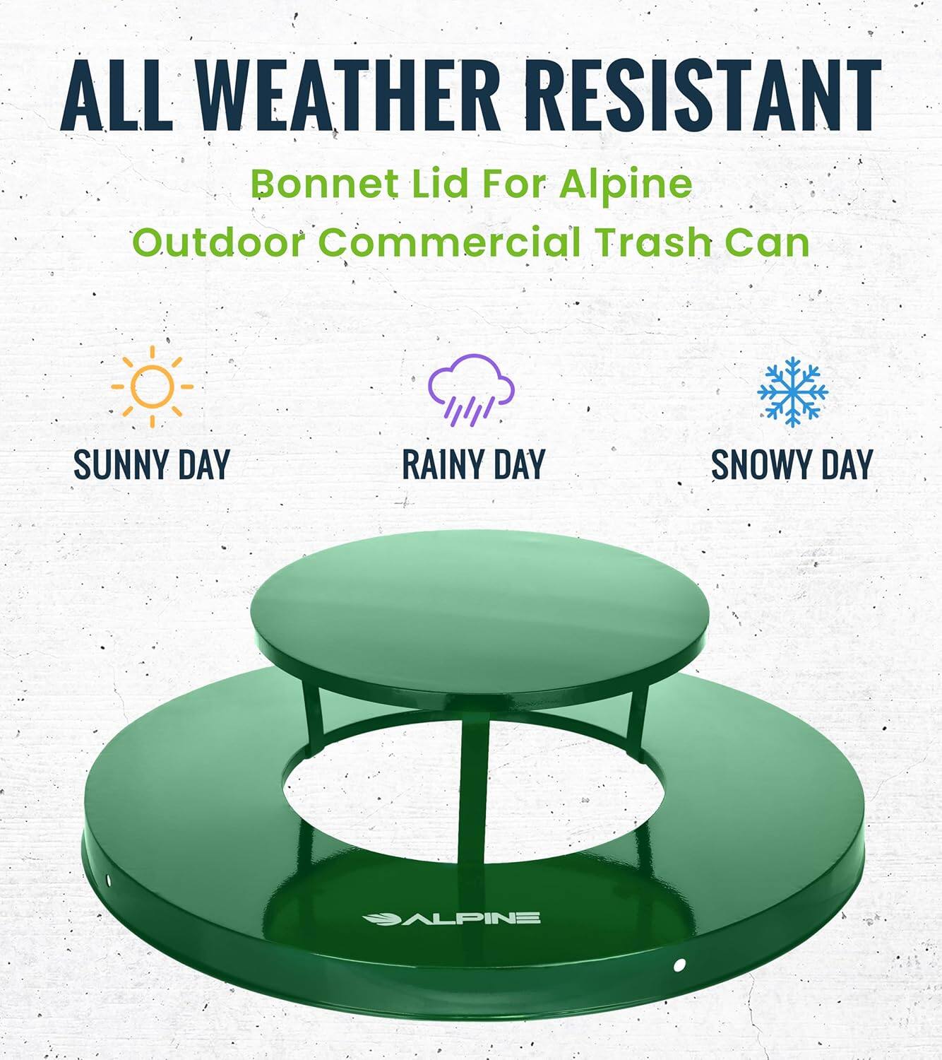 ALL WEATHER RESISTANT, Bonnet Lid For Alpine Outdoor Commercial Trash Can, SUNNY DAY, RAINY DAY, SNOWY DAY, ALPINE