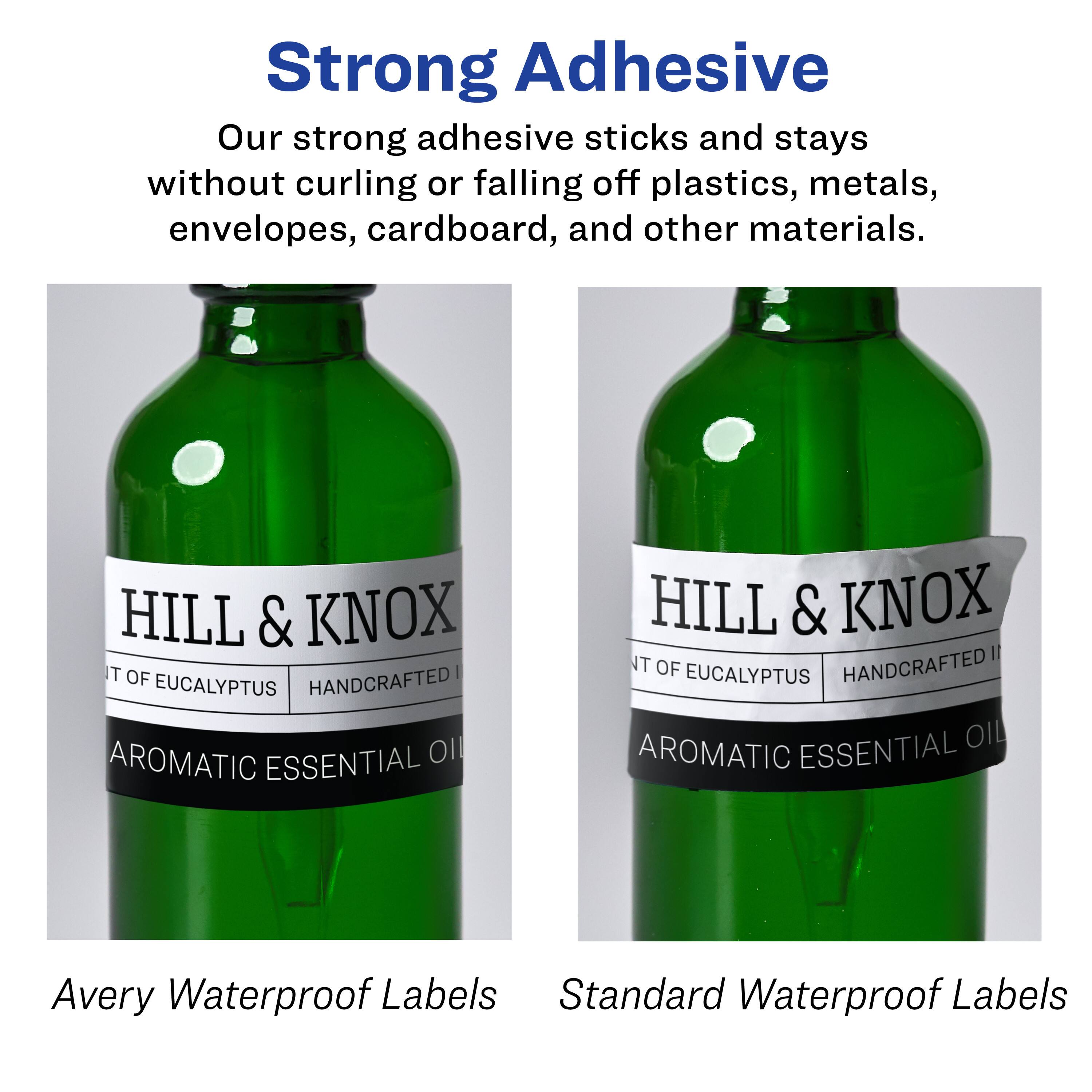 Strong Adhesive  
Our strong adhesive sticks and stays without curling or falling off plastics, metals, envelopes, cardboard, and other materials.  

HILL & KNOX  
T OF EUCALYPTUS  
HANDCRAFTED AROMATIC ESSENTIAL OIL  

Avery Waterproof Labels  
Standard Waterproof Labels
