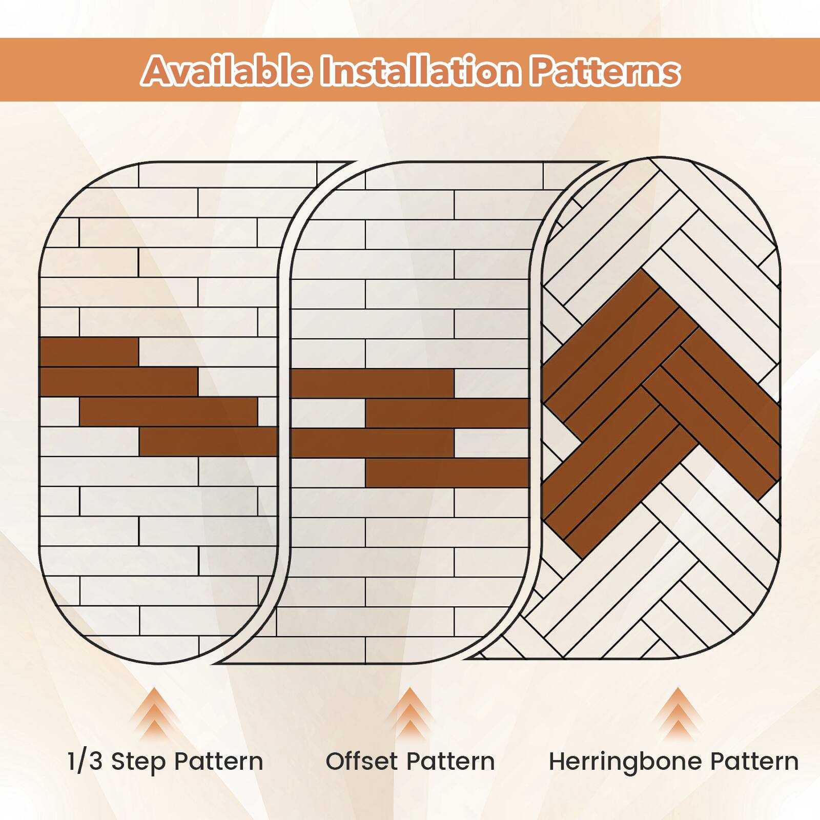 Available Installation Patterns

1/3 Step Pattern  
Offset Pattern  
Herringbone Pattern