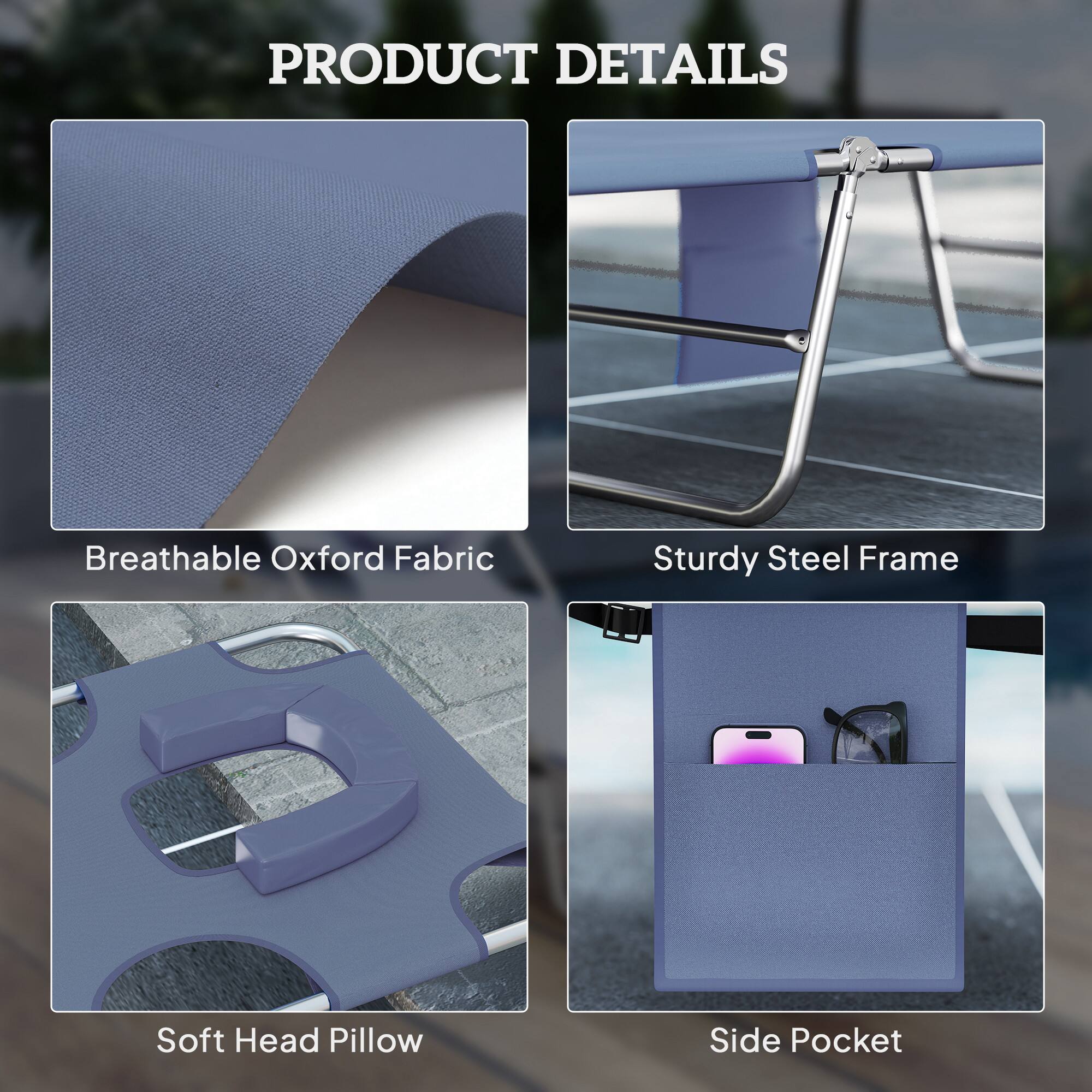 PRODUCT DETAILS

- Breathable Oxford Fabric
- Sturdy Steel Frame
- Soft Head Pillow
- Side Pocket