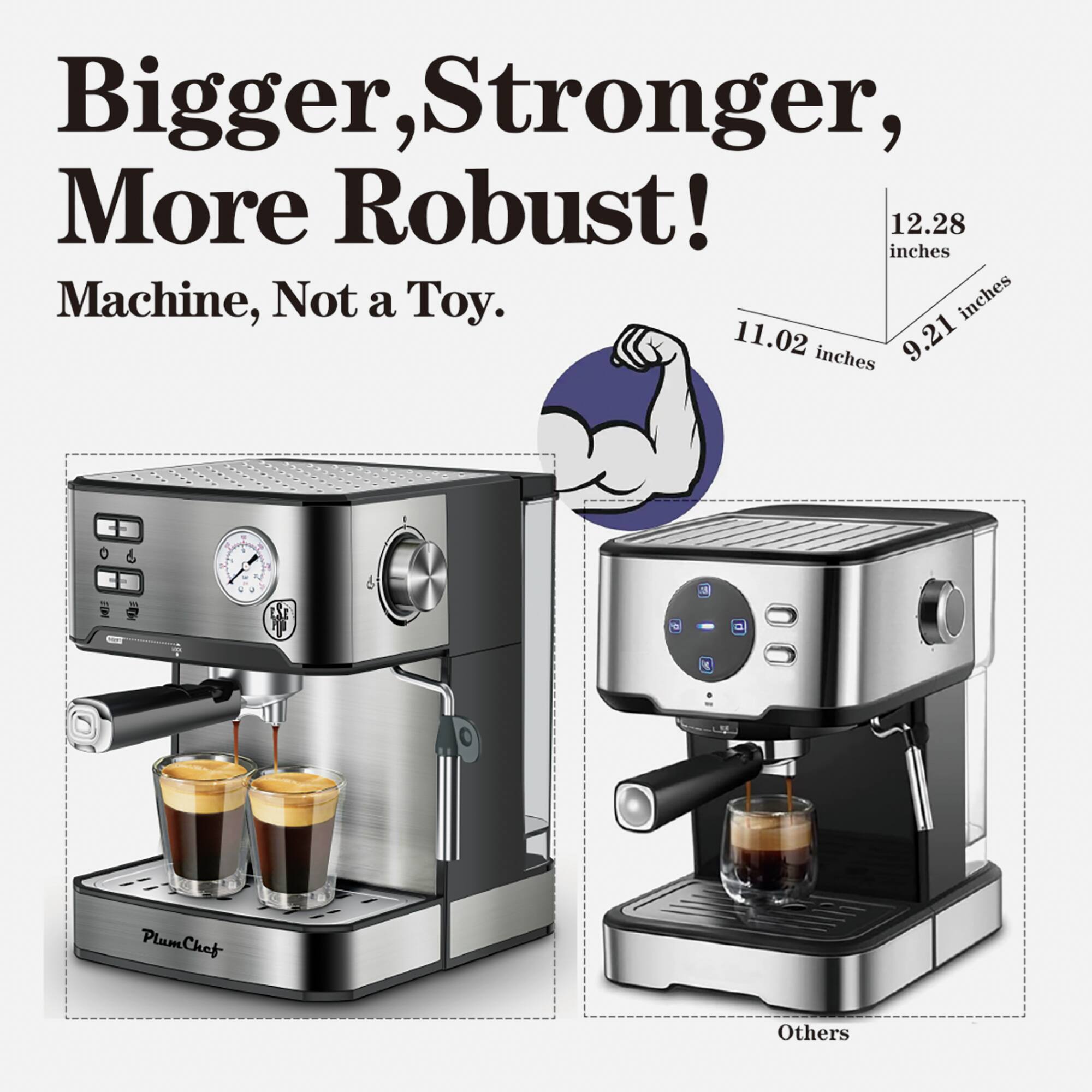 Bigger, Stronger, More Robust!  
Machine, Not a Toy.  

12.28 inches  
11.02 inches  
9.21 inches  

PlumChef  
Others
