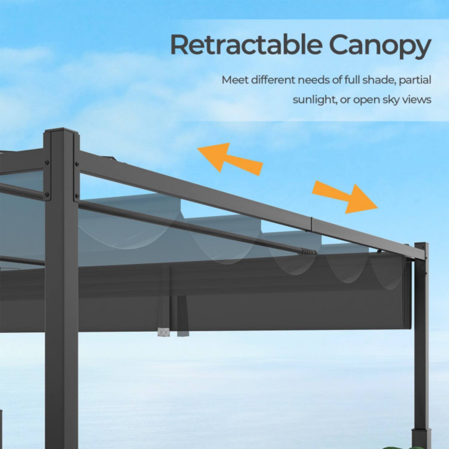 Retractable Canopy  
Meet different needs of full shade, partial sunlight, or open sky views